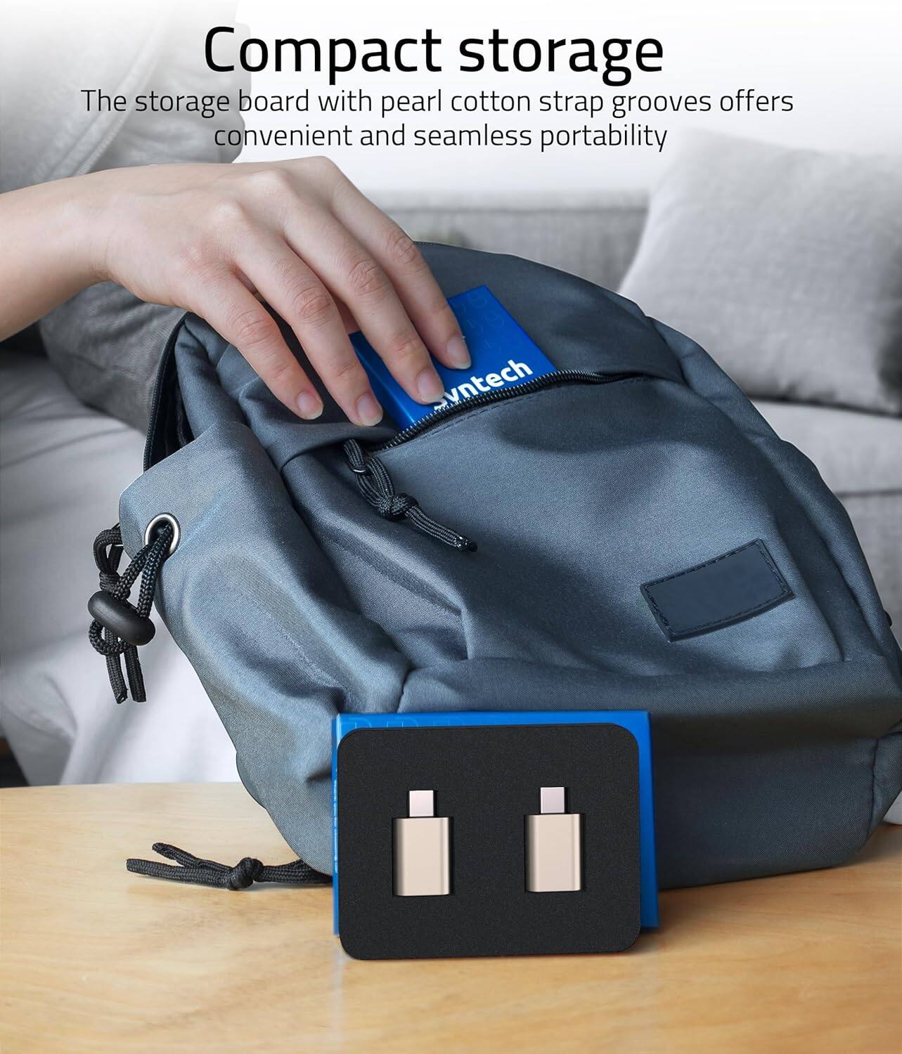 Compact storage  
The storage board with pearl cotton strap grooves offers convenient and seamless portability