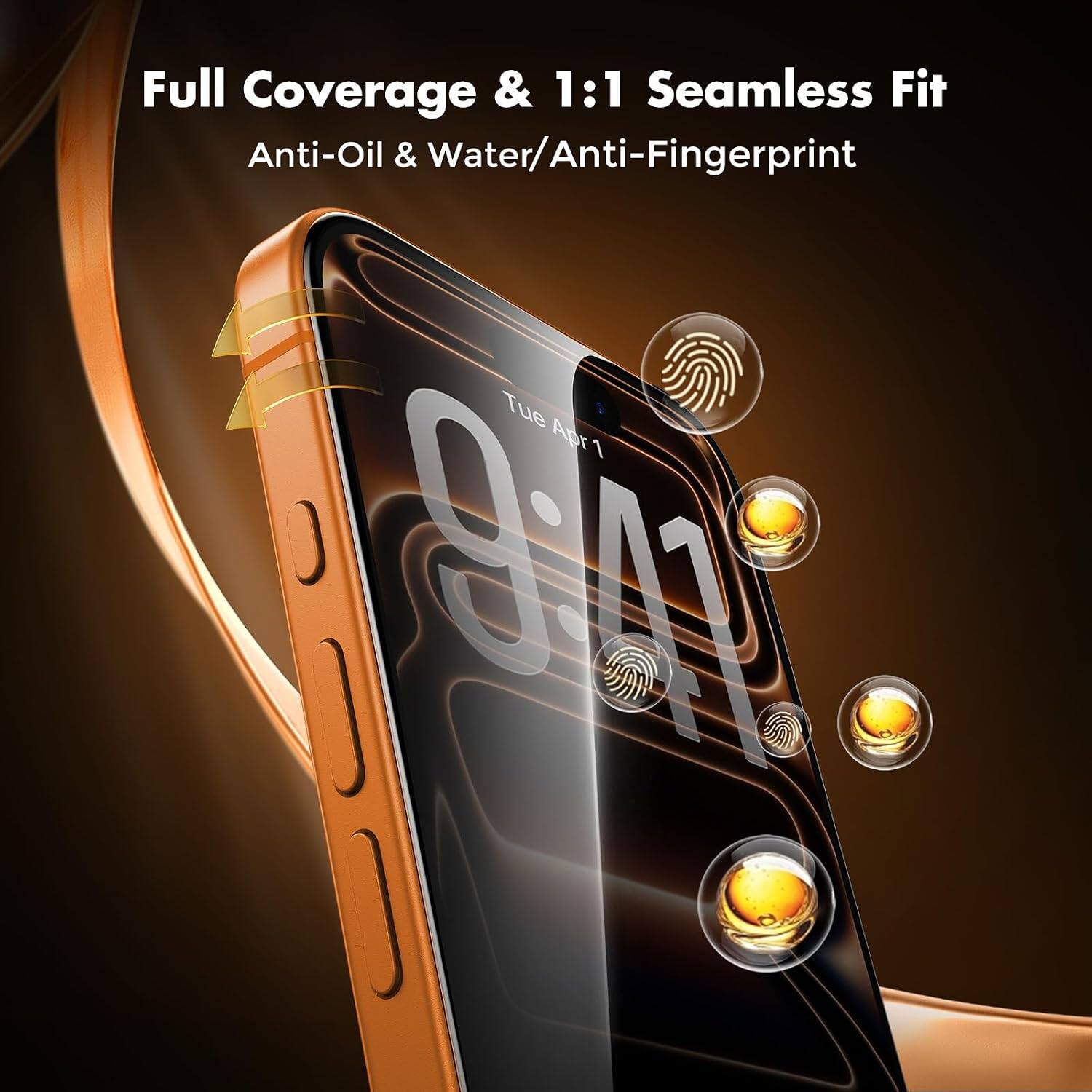 Full Coverage & 1:1 Seamless Fit  
Anti-Oil & Water/Anti-Fingerprint  
Tue Apr 1  
9:41