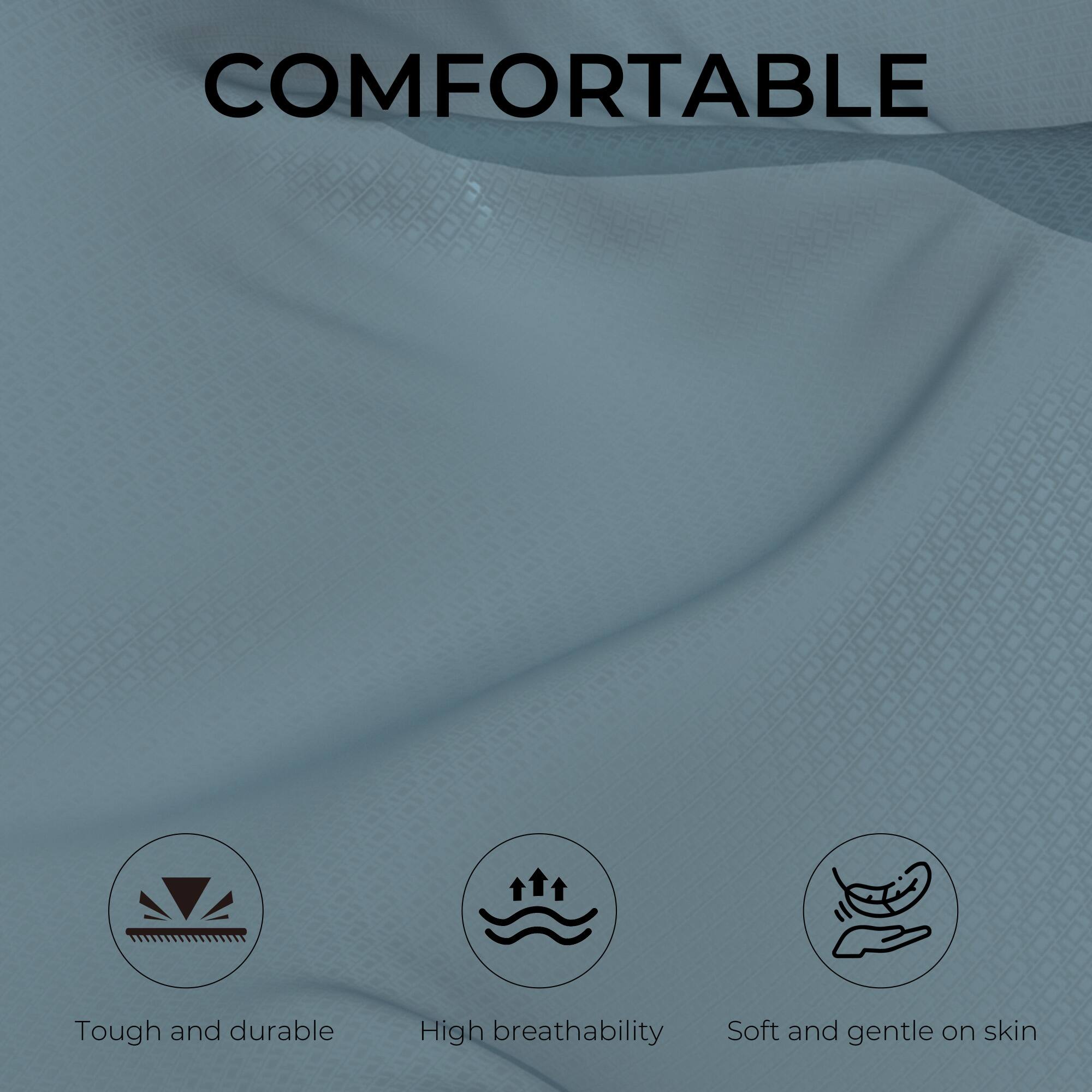 COMFORTABLE

- Tough and durable
- High breathability
- Soft and gentle on skin