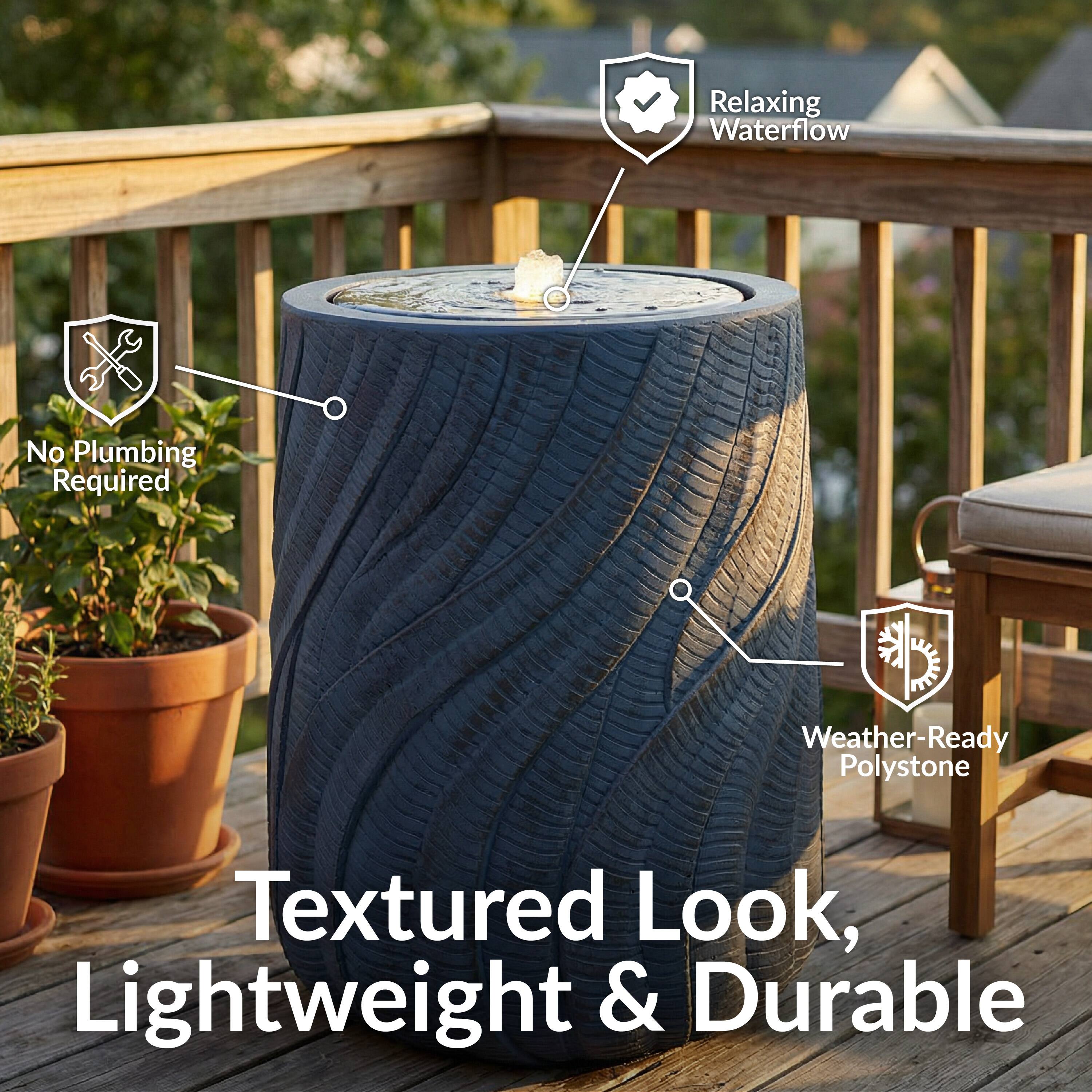 Relaxing Waterflow  
No Plumbing Required  
Weather-Ready Polystone  
Textured Look, Lightweight & Durable