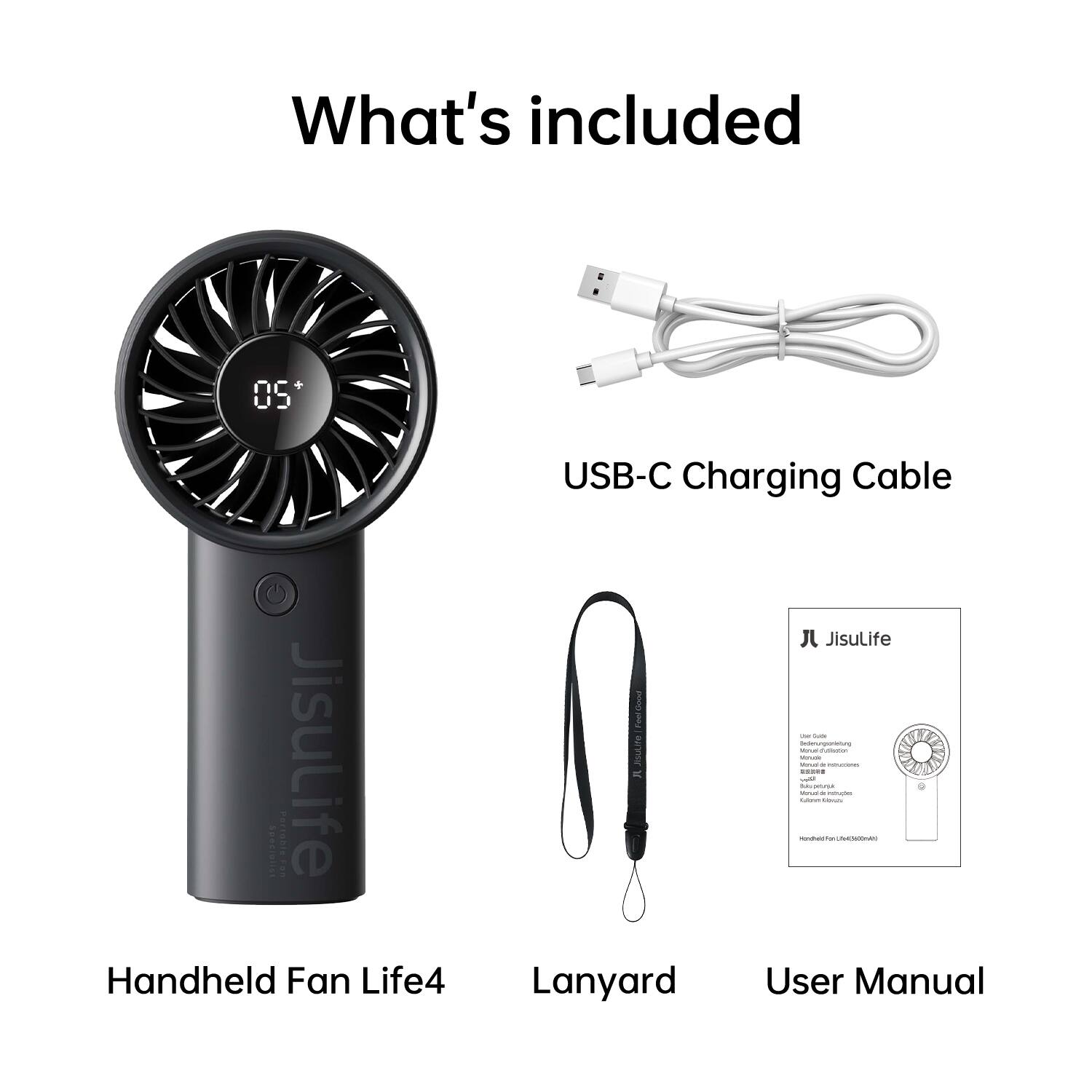 What's included

- USB-C Charging Cable
- Handheld Fan Life4
- Lanyard
- User Manual