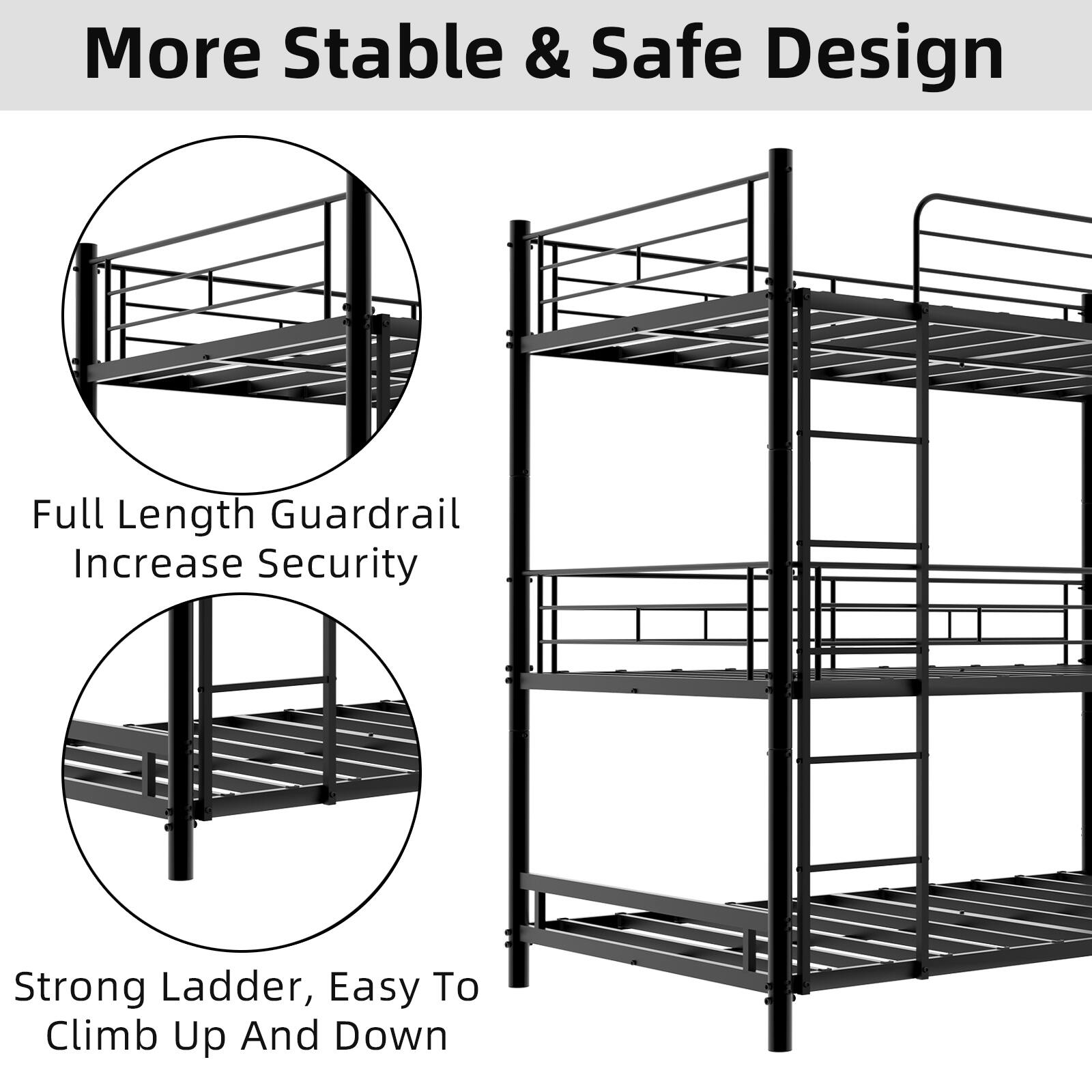 More Stable & Safe Design  
Full Length Guardrail Increase Security  
Strong Ladder, Easy To Climb Up And Down