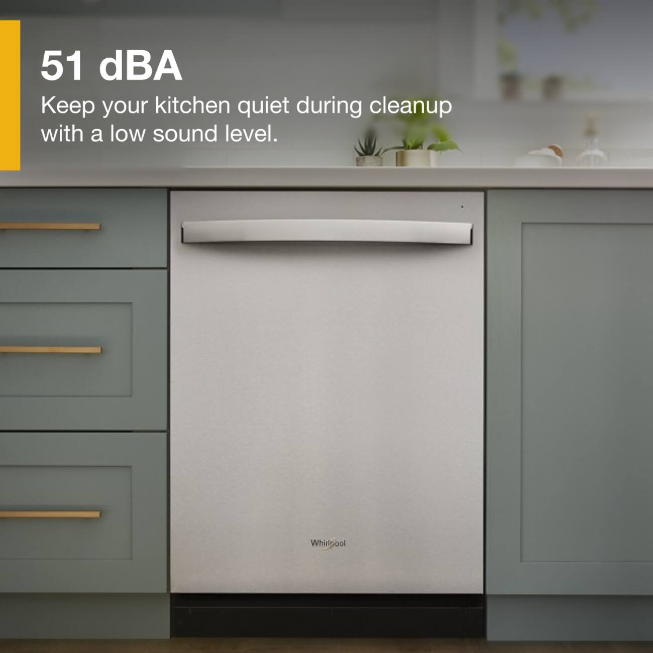 51 dBA  
Keep your kitchen quiet during cleanup with a low sound level.  
Whirlpool