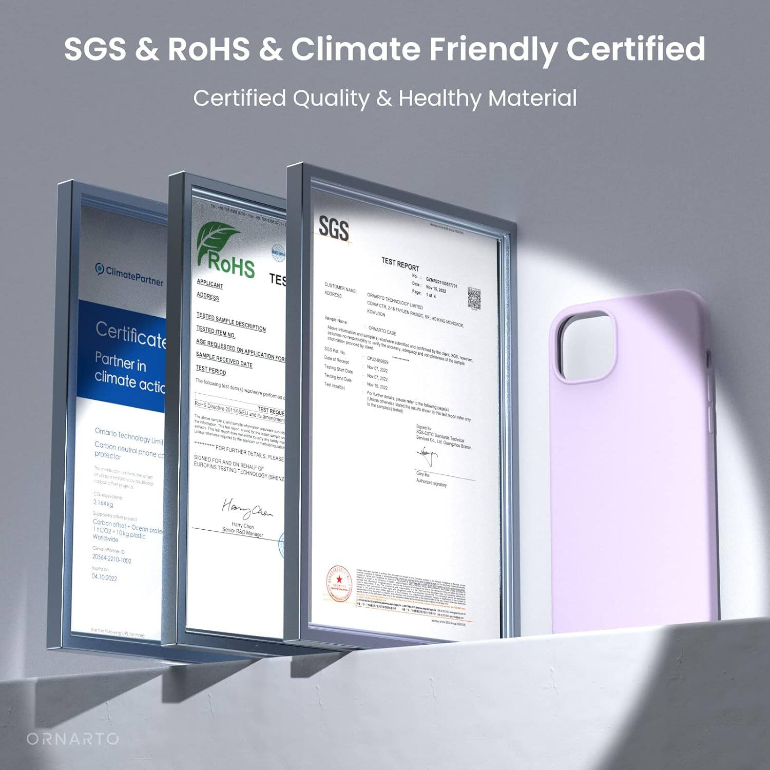 SGS & RoHS & Climate Friendly Certified
Certified Quality & Healthy Material
ClimatePartner
RoHS TES
APPLICANT ADDRESS
TESTED SAMPLE DESCRIPTION
CERTIFICATE REQUESTED FOR APPLICATION FOR
SAMPLE APPLICATION DATE
TEST PERIOD
SGS TEST REPORT
SAMPLE NO.
TECHNOLOGY LIMITED
Hangan Che
ORNARTO
