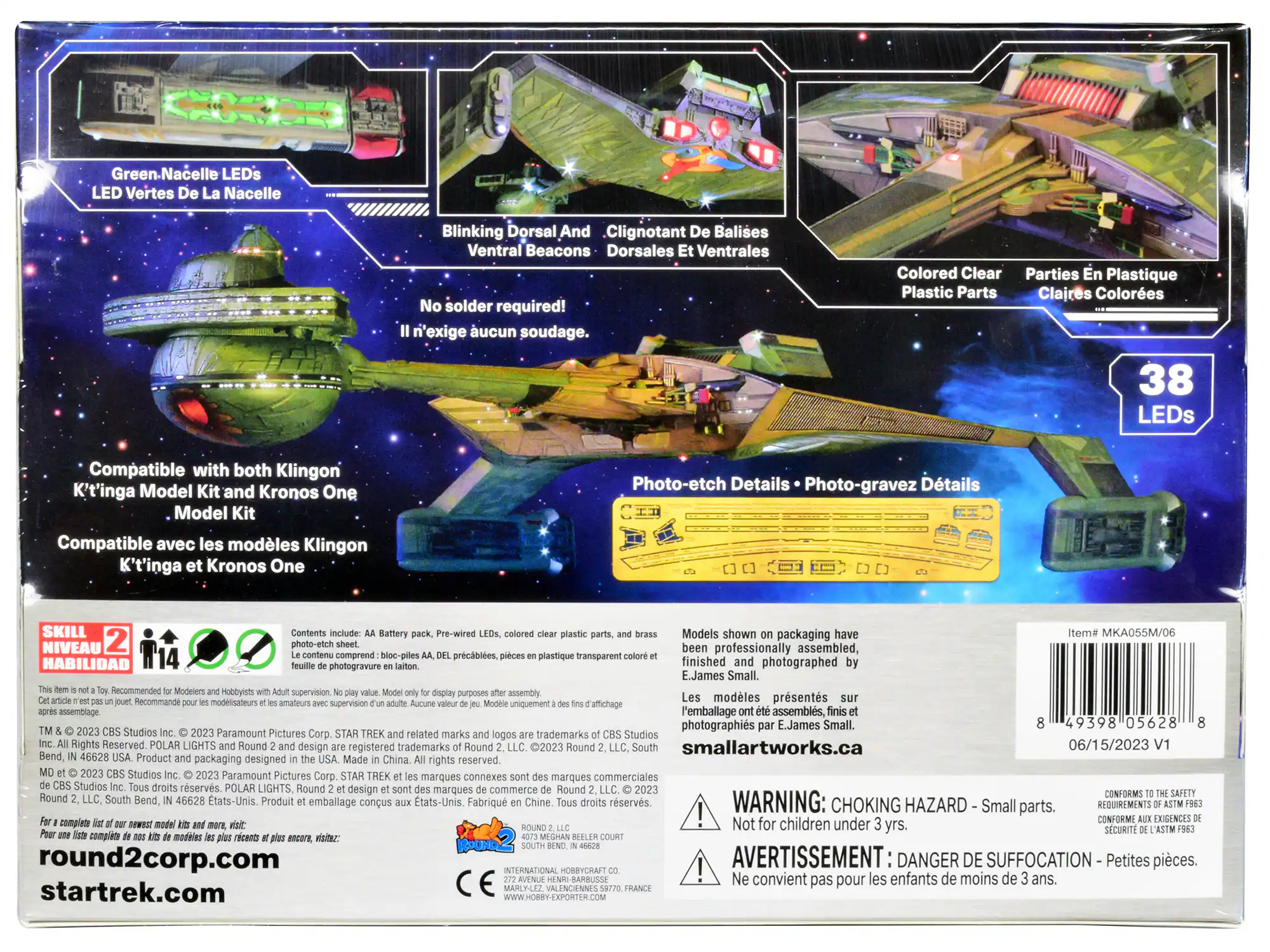 Green-Nacelle LEDs  
LED Vertes De La Nacelle  

Blinking Dorsal And Ventral Beacons  
Clignotant De Balises Dorsales Et Ventrales  

No solder required!  
n'exige aucun soudage.  

Colored Clear Plastic Parts  
Parties En Plastique Clairées  

38 LEDs  

Compatible with both Klingon K't'inga Model Kit and Kronos One Model Kit  
Compatible avec les modèles Klingon K't'inga et Kronos One  

Photo-etch Details  
Photo-gravure Détails  

Contents: AA Battery, pre-wired LEDs, colored clear plastic parts, and brass photo-etch sheet.  
Inclut: Une pile AA, des LEDs pré-câblées, des pièces en plastique transparent colorées et une feuille de photo-gravure.  

Models shown on packaging have been professionally assembled, finished and photographed by EJames Small.  
Les modèles présentés sur l'emballage ont été assemblés, finis et photographiés par EJames Small.  

WARNING: CHOKING HAZARD - Small parts. Not for children under 3 yrs.  
AVERTISSEMENT: