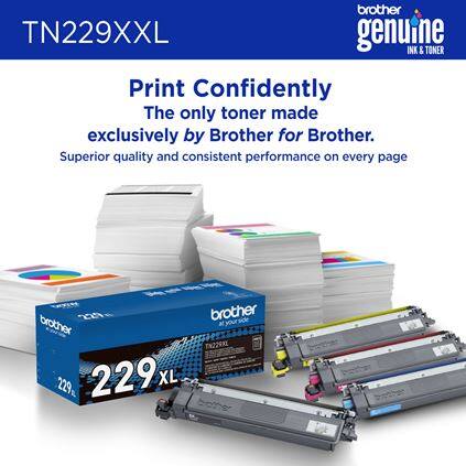 TN229XXL  
Print Confidently  
The only toner made exclusively by Brother for Brother.  
Superior quality and consistent performance on every page  

brother genuine INK & TONER  

229 XL  
TN229KL