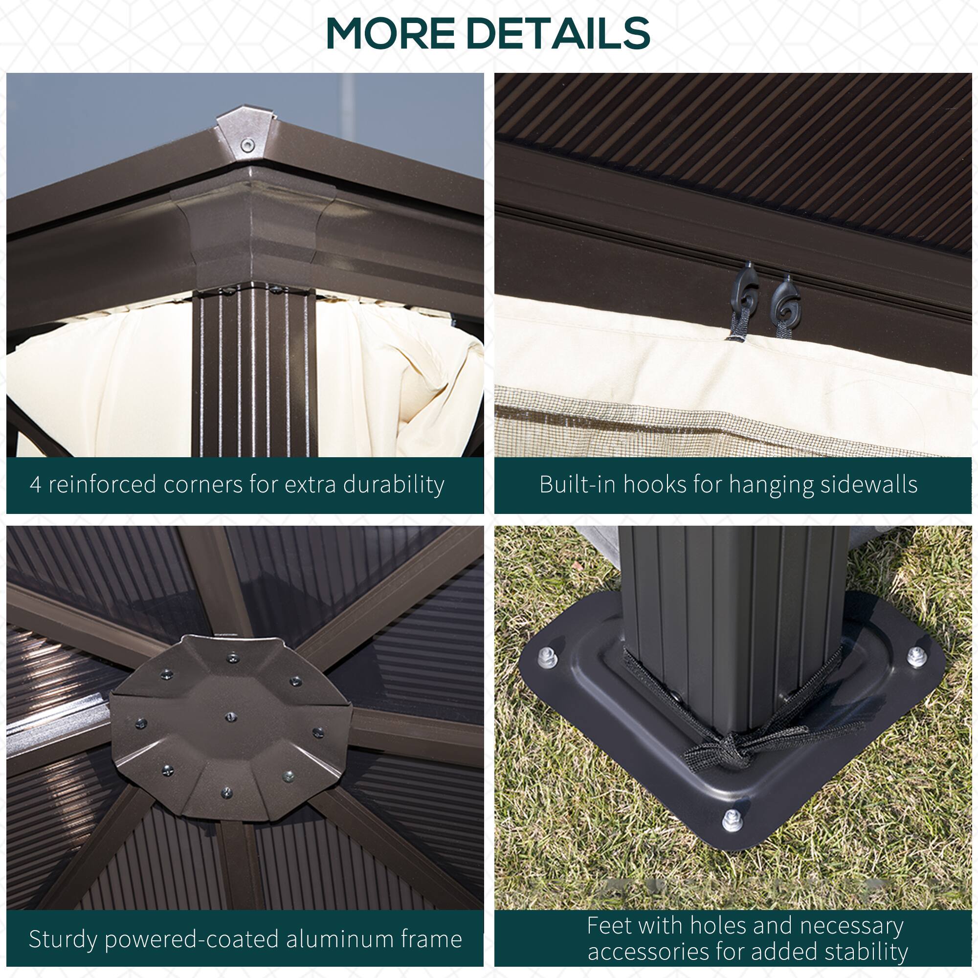 MORE DETAILS

- 4 reinforced corners for extra durability
- Built-in hooks for hanging sidewalls
- Sturdy powder-coated aluminum frame
- Feet with holes and necessary accessories for added stability