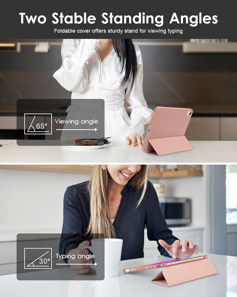 Two Stable Standing Angles  
Foldable cover offers sturdy stand for viewing typing  

Viewing angle 65°  

Typing angle 30°