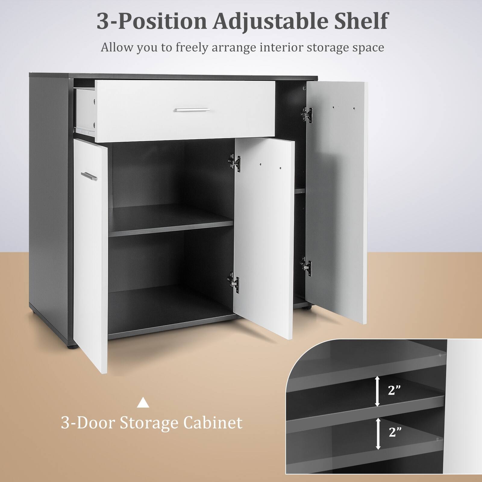 3-Position Adjustable Shelf  
Allow you to freely arrange interior storage space  

2" 3-Door Storage Cabinet