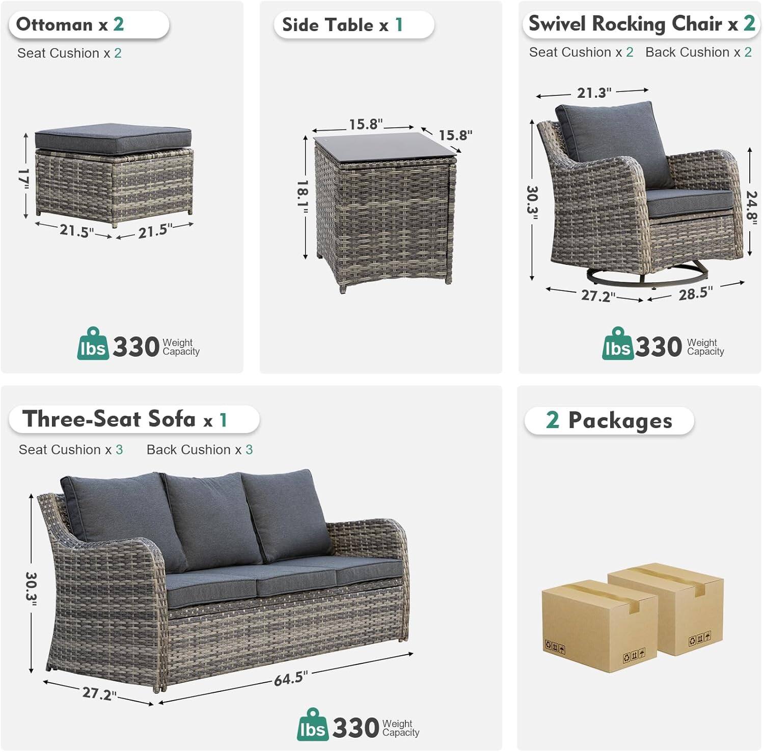 Ottoman x 2  
Seat Cushion x 2  

Side Table x 1  
15.8" x 15.8" x 18.1"  

Swivel Rocking Chair x 2  
Seat Cushion x 2  
Back Cushion x 2  
21.3" x 24.8" x 27.2" x 28.5"  

Three-Seat Sofa x 1  
Seat Cushion x 3  
Back Cushion x 3  
30.3" x 27.2" x 64.5"  

Weight Capacity: 330 lbs  

2 Packages