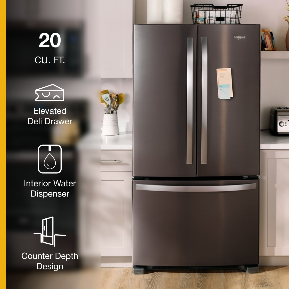 20 CU. FT.
Elevated Deli Drawer
Interior Water Dispenser
Counter Depth Design