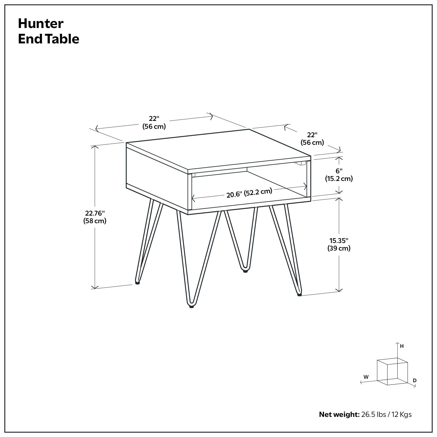 Hunter End Table

- Height (H): 22.76" (58 cm)
- Width (W): 22" (56 cm)
- Depth (D): 20.6" (52.2 cm)
- Leg Height: 15.35" (39 cm)
- Leg Width: 6" (15.2 cm)

Net weight: 26.5 lbs / 12 Kgs