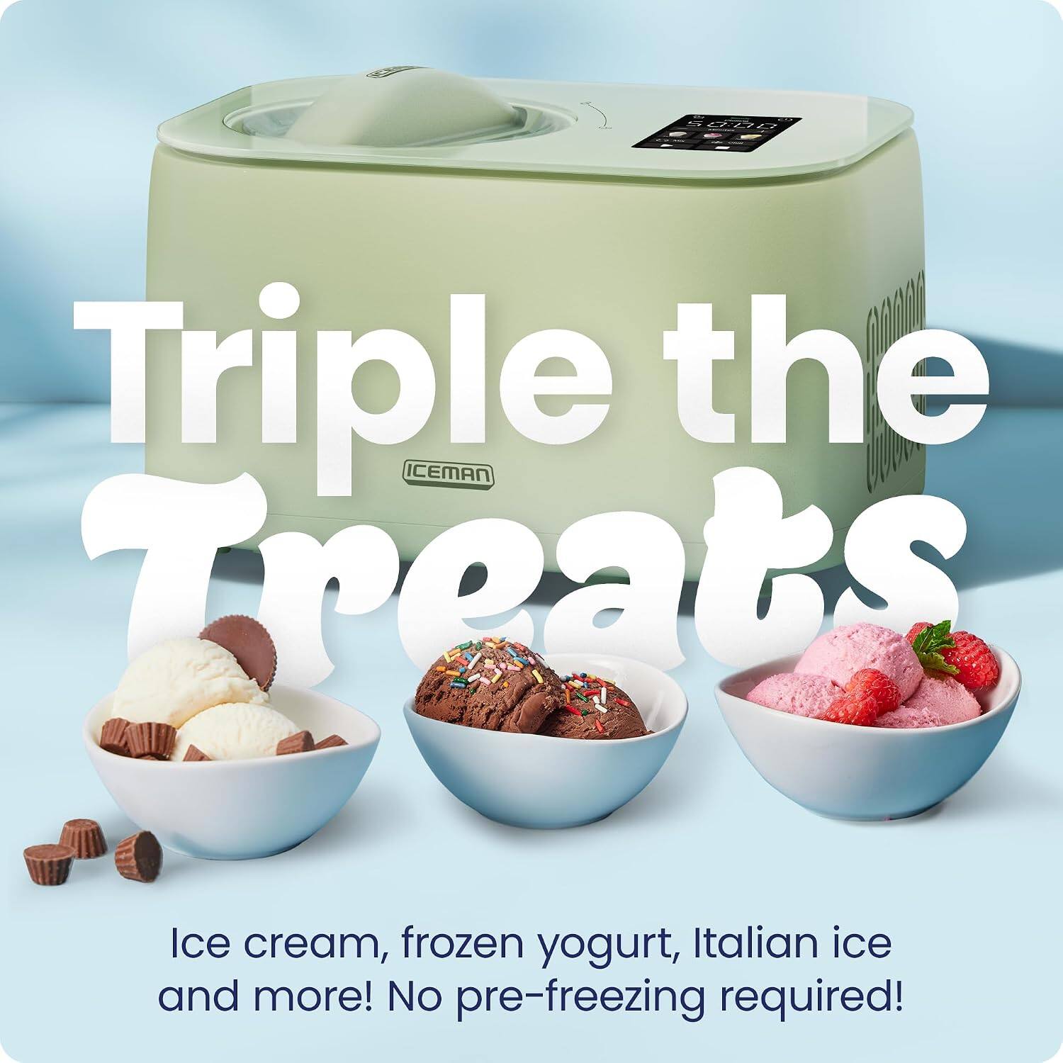 Triple the Treats

Ice cream, frozen yogurt, Italian ice and more! No pre-freezing required!