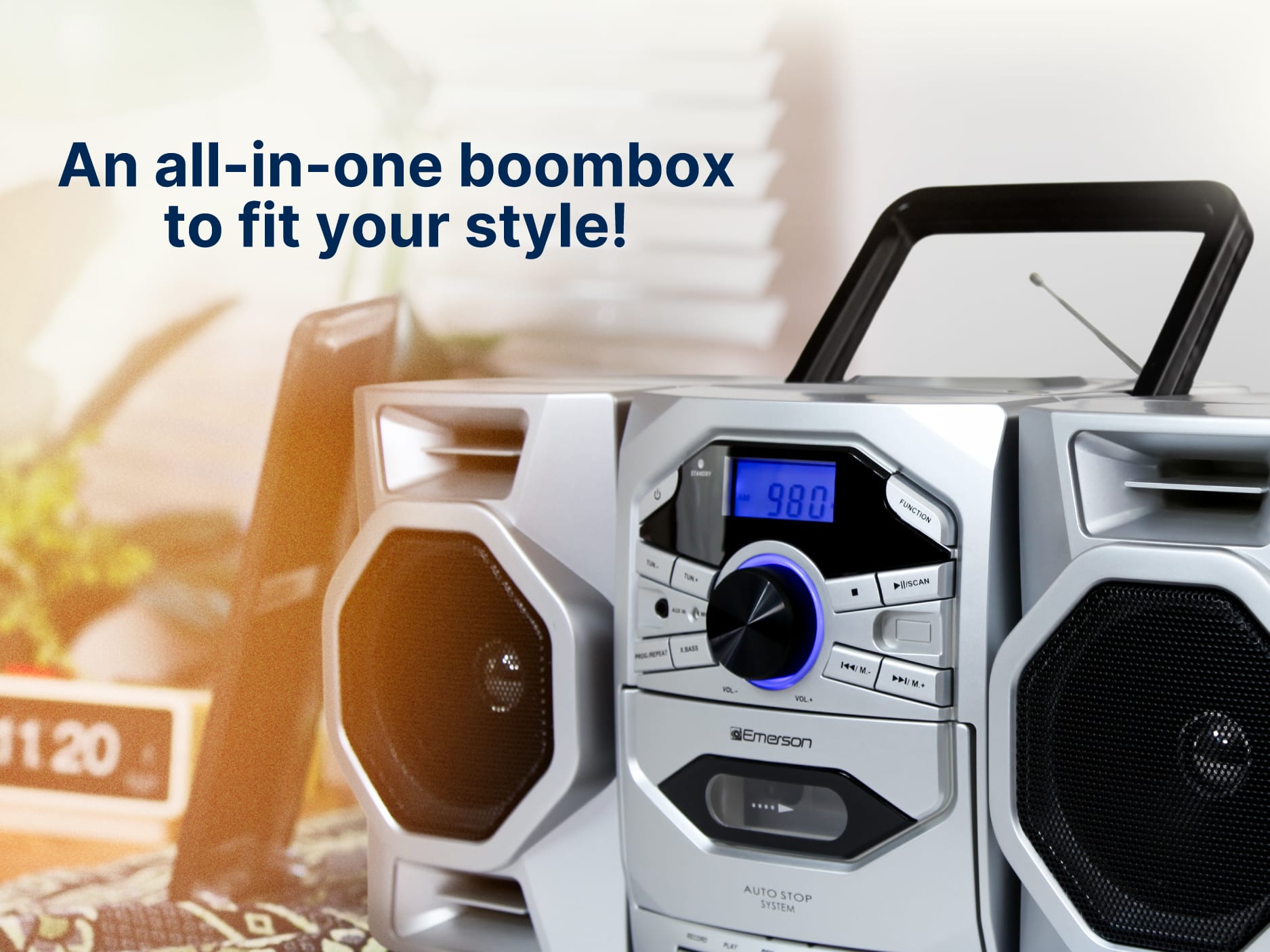 An all-in-one boombox to fit your style! - 980 FUNCTION - TM SCAN 11 20 - - EAm 144 M. A- ViE Emerson C . AUTO STOP SYSTEM ta -