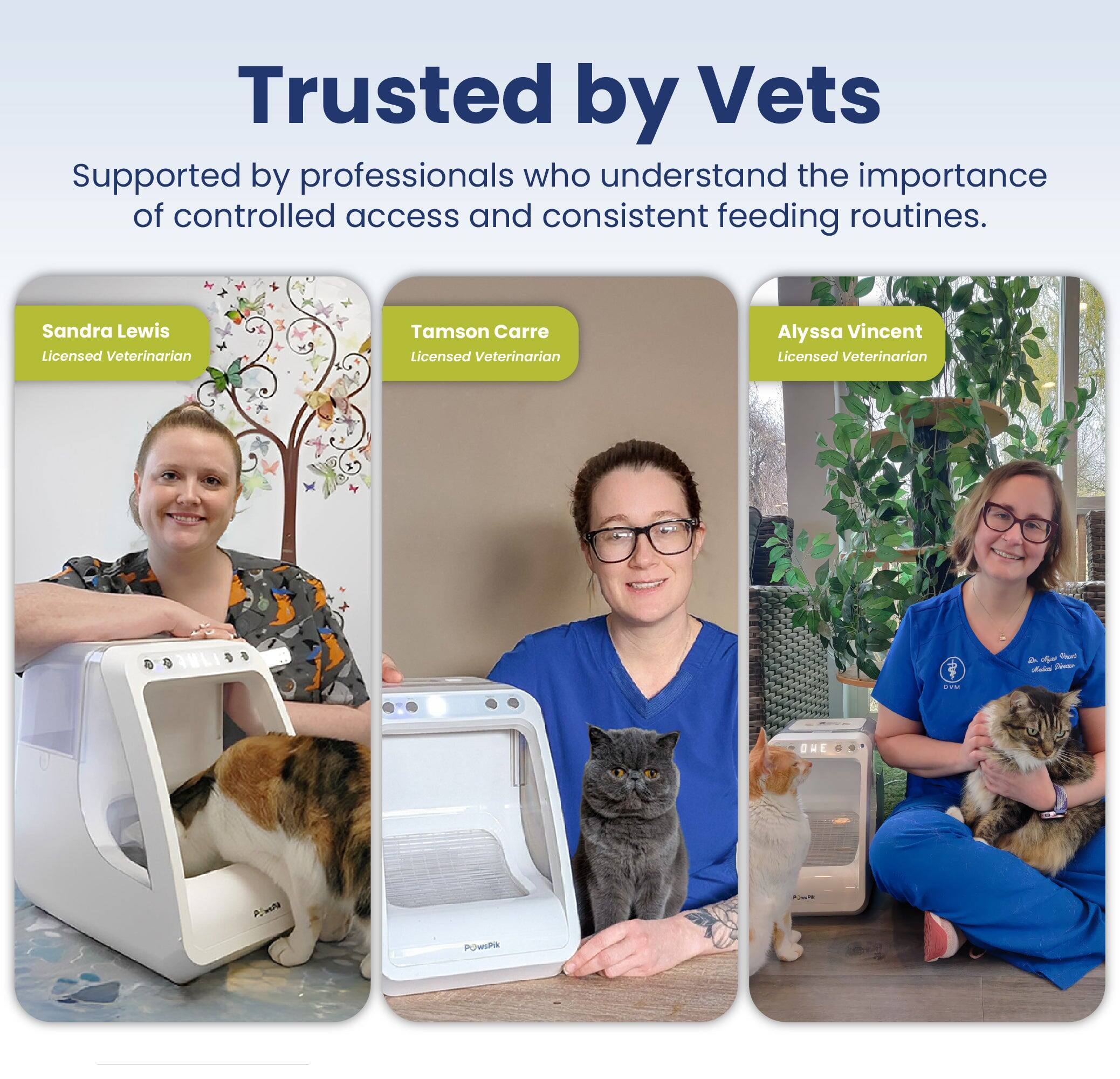 Trusted by Vets

Supported by professionals who understand the importance of controlled access and consistent feeding routines.

Sandra Lewis  
Licensed Veterinarian

Tamson Carre  
Licensed Veterinarian

Alyssa Vincent  
Licensed Veterinarian