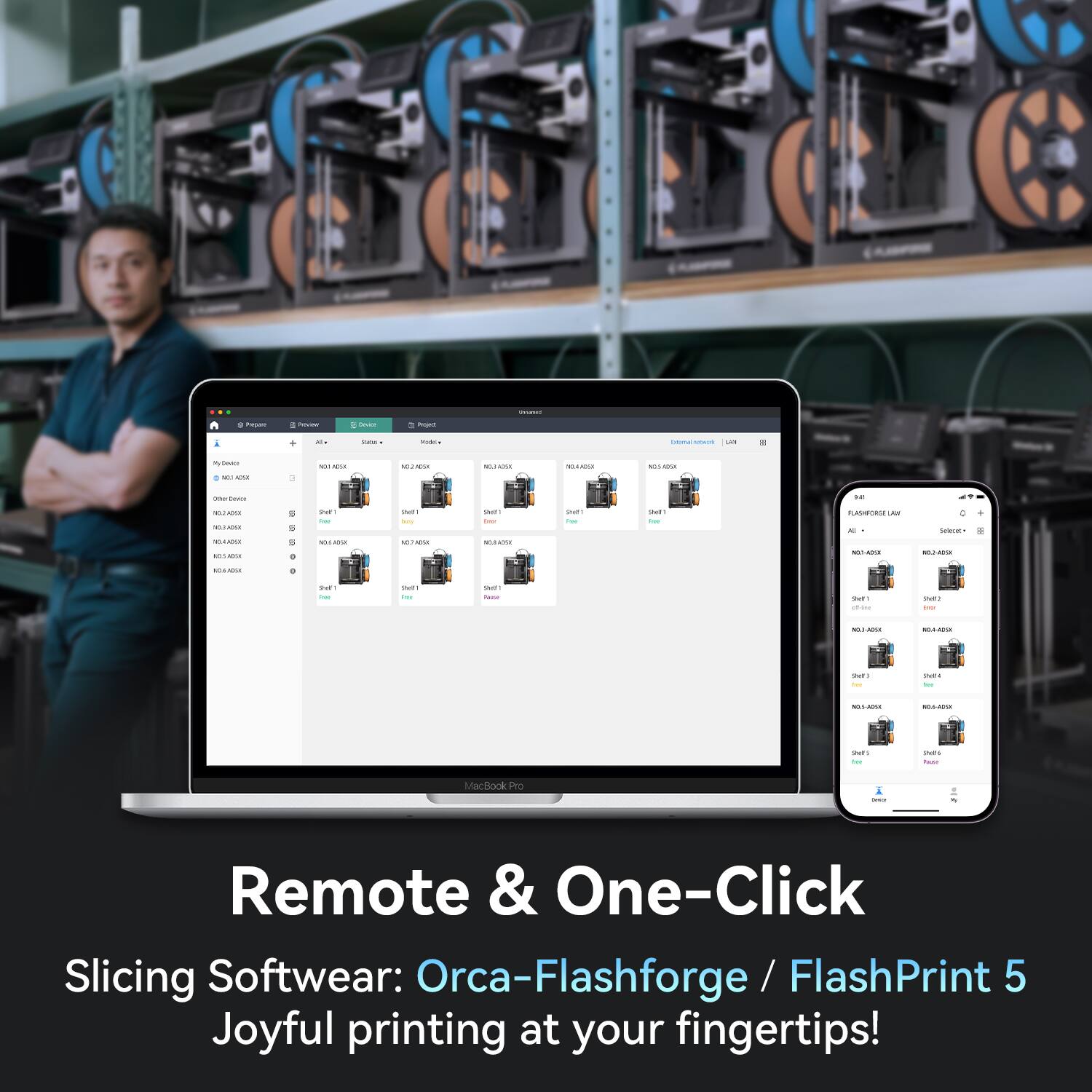 Remote & One-Click  
Slicing Software: Orca-Flashforge / FlashPrint 5  
Joyful printing at your fingertips!
