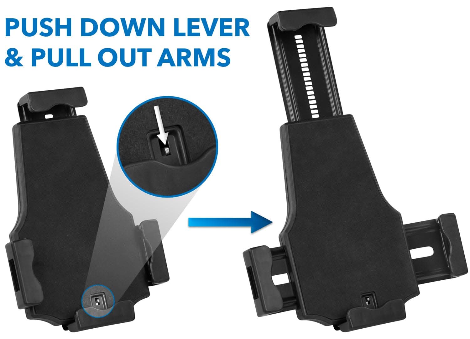 PUSH DOWN LEVER & PULL OUT ARMS
