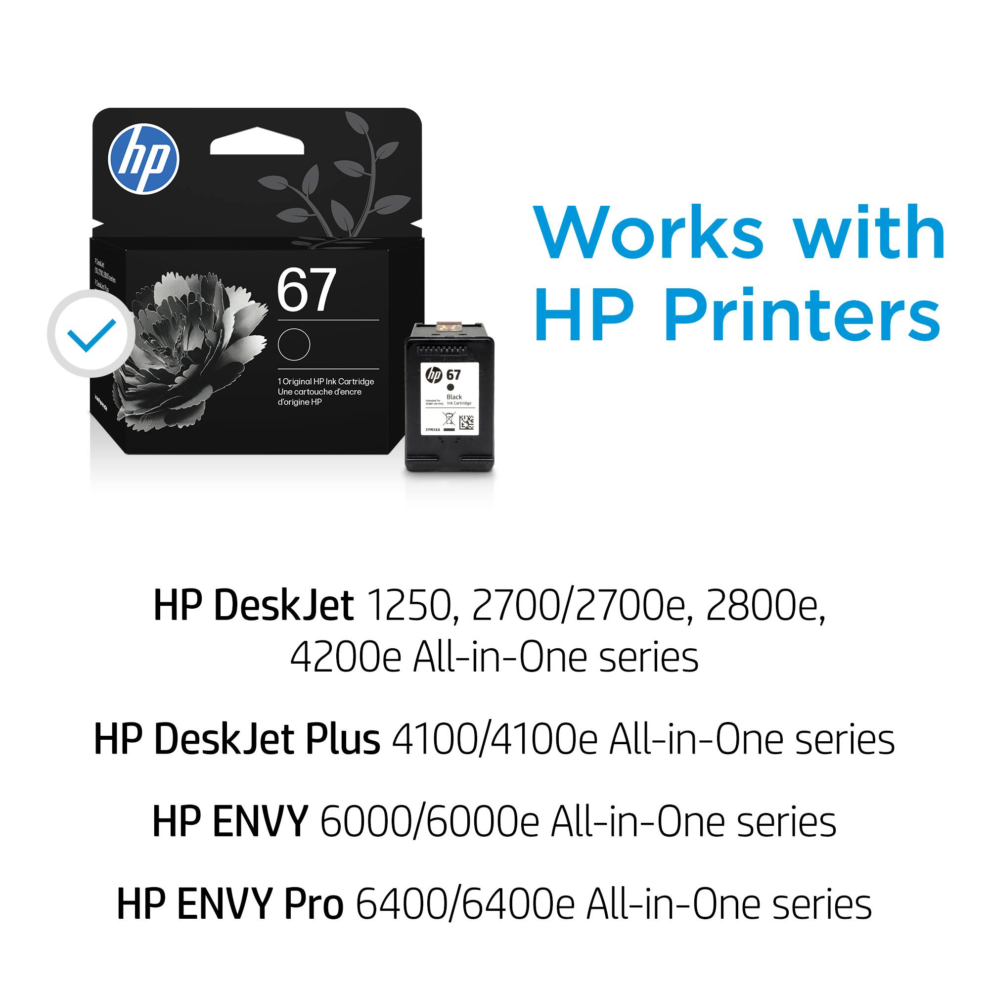 hp 67 - Original HP Ink Cartridge - Works with HP Printers  
- HP DeskJet 1250, 2700/2700e, 2800e, 4200e All-in-One series  
- HP DeskJet Plus 4100/4100e All-in-One series  
- HP ENVY 6000/6000e All-in-One series  
- HP ENVY Pro 6400/6400e All-in-One series