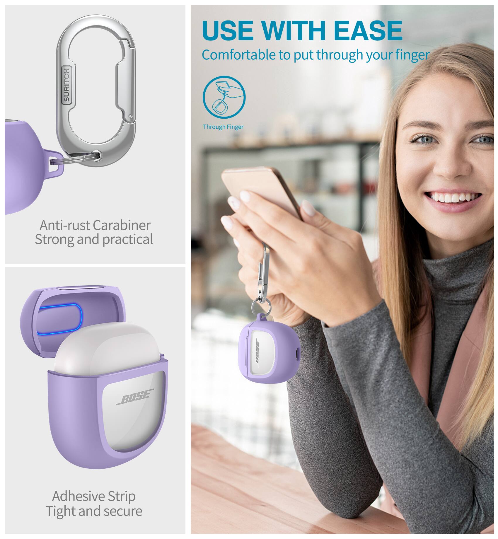 SURITCH USE WITH EASE  
Comfortable to put through your finger  
Through Finger  
Anti-rust Carabiner  
Strong and practical  
BOSE  
Adhesive Strip  
Tight and secure