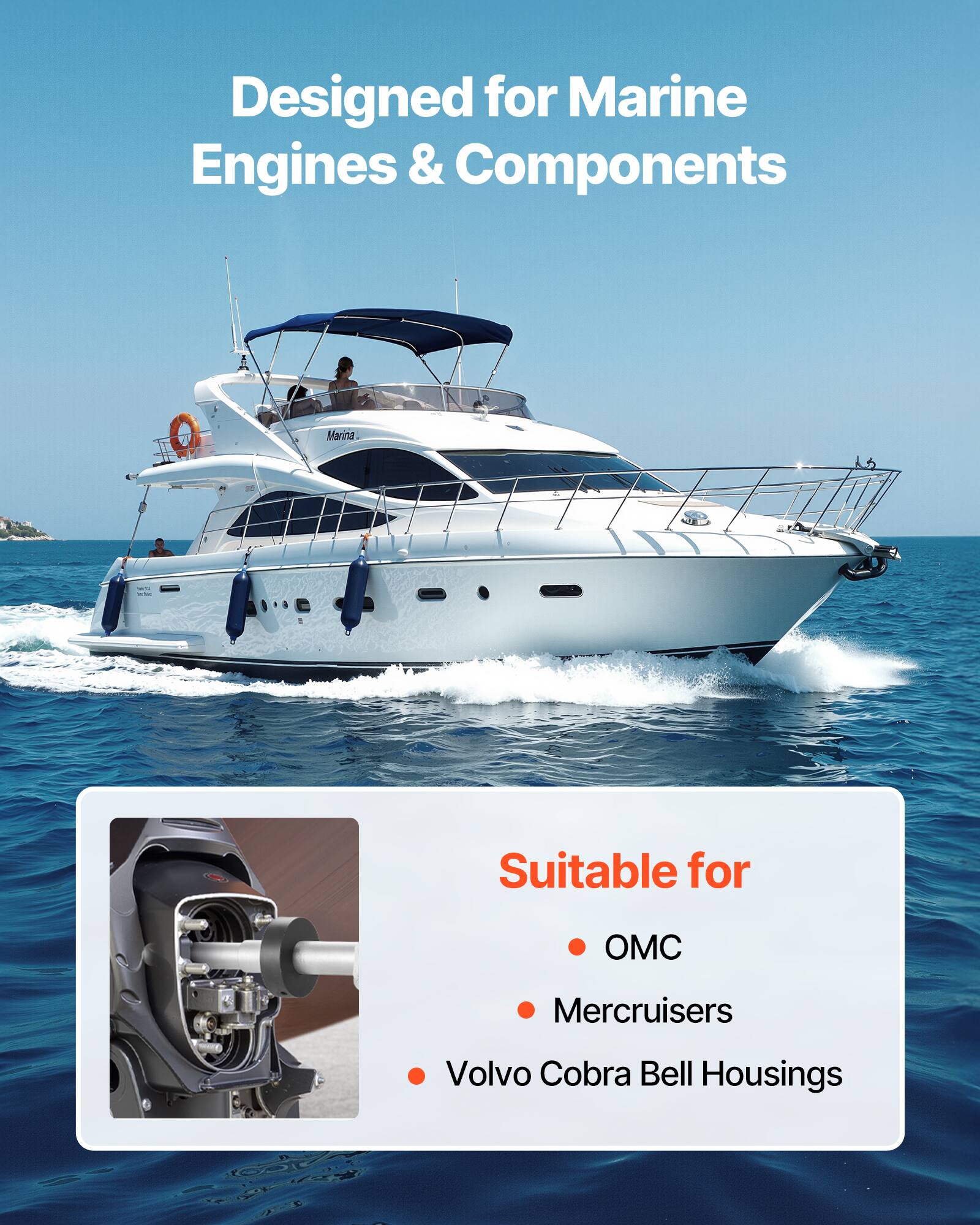 Designed for Marine Engines & Components

Suitable for
- OMC
- Mercruisers
- Volvo Cobra Bell Housings