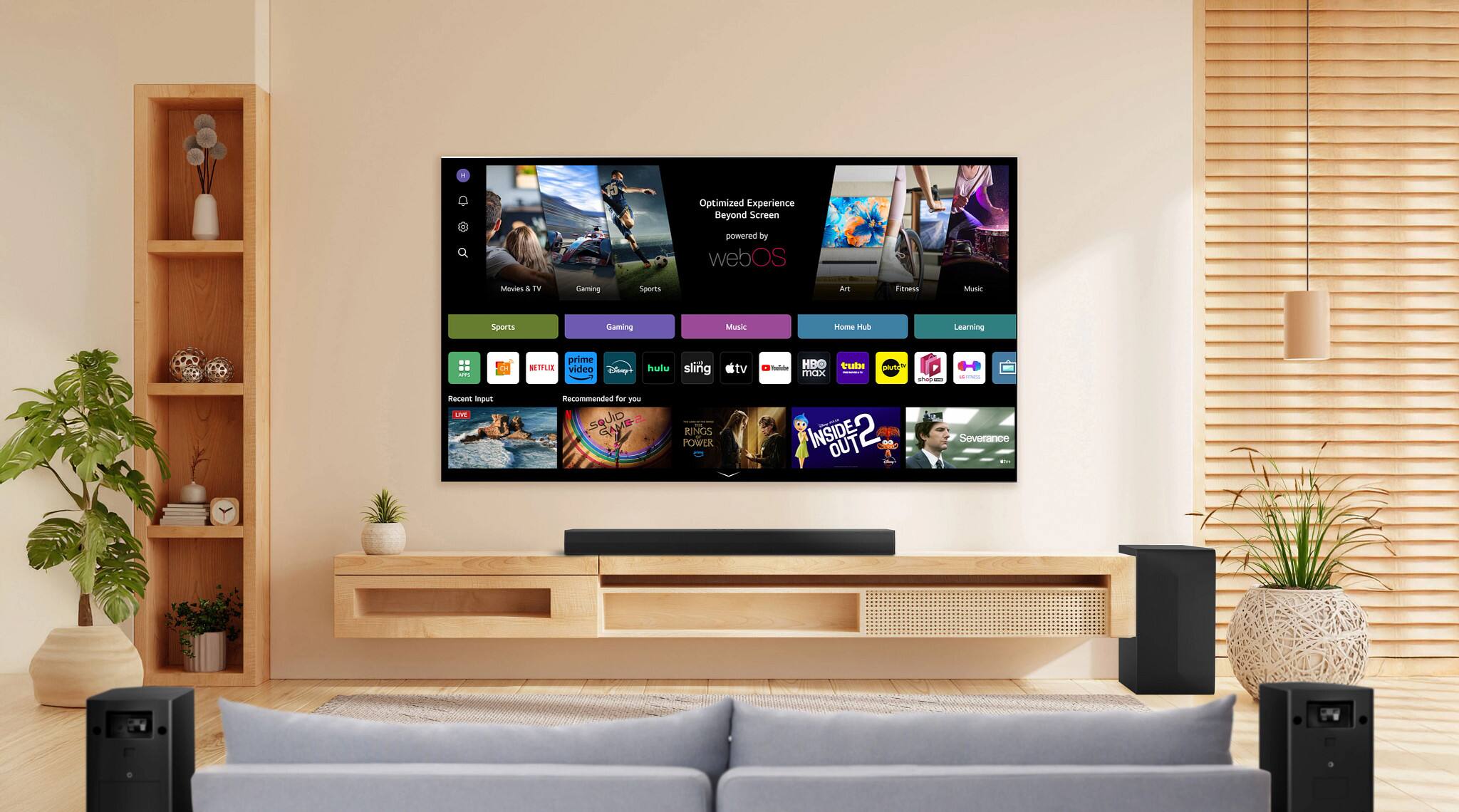 Optimized Experience Beyond Screen powered by webOS

Movies & TV Gaming Sports Art Fitness Music

Home Hub Learning

Recent input LIVE Recommended for you

Disney+ Hulu Sling TV HBO Max Tubi PAU

Inside Out 2 Severance

Content Beyond Screen powered by webOS

Movies & TV Gaming Sports Art Fitness Music

Home Hub Learning

Recent input LIVE Recommended for you

Disney+ Hulu Sling TV HBO Max Tubi PAU

Inside Out 2 Severance