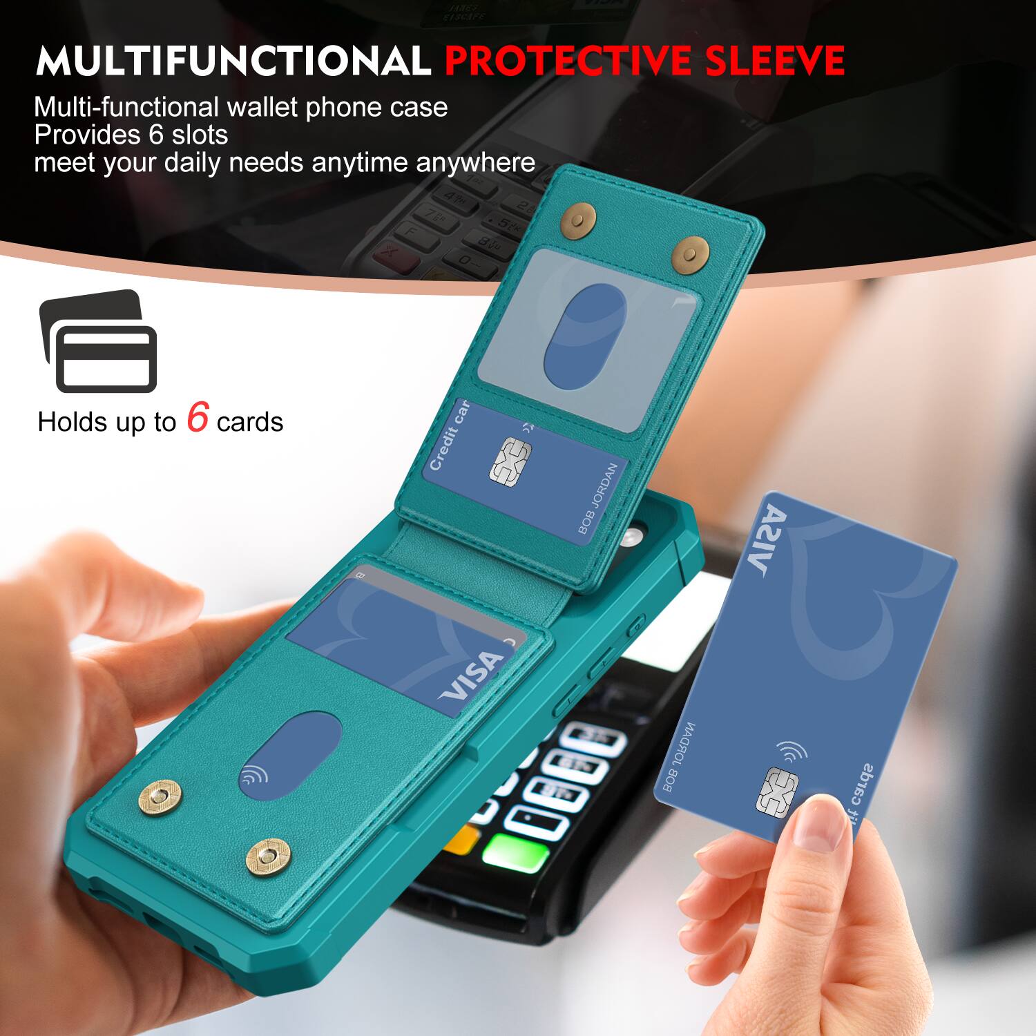 CEC | MULTIFUNCTIONAL PROTECTIVE SLEEVE

Multi-functional wallet phone case
Provides 6 slots
meet your daily needs anytime anywhere

Holds up to 6 cards

Credit Card
VISA

JORDAN BOB
JORDAN 808
VISA cards