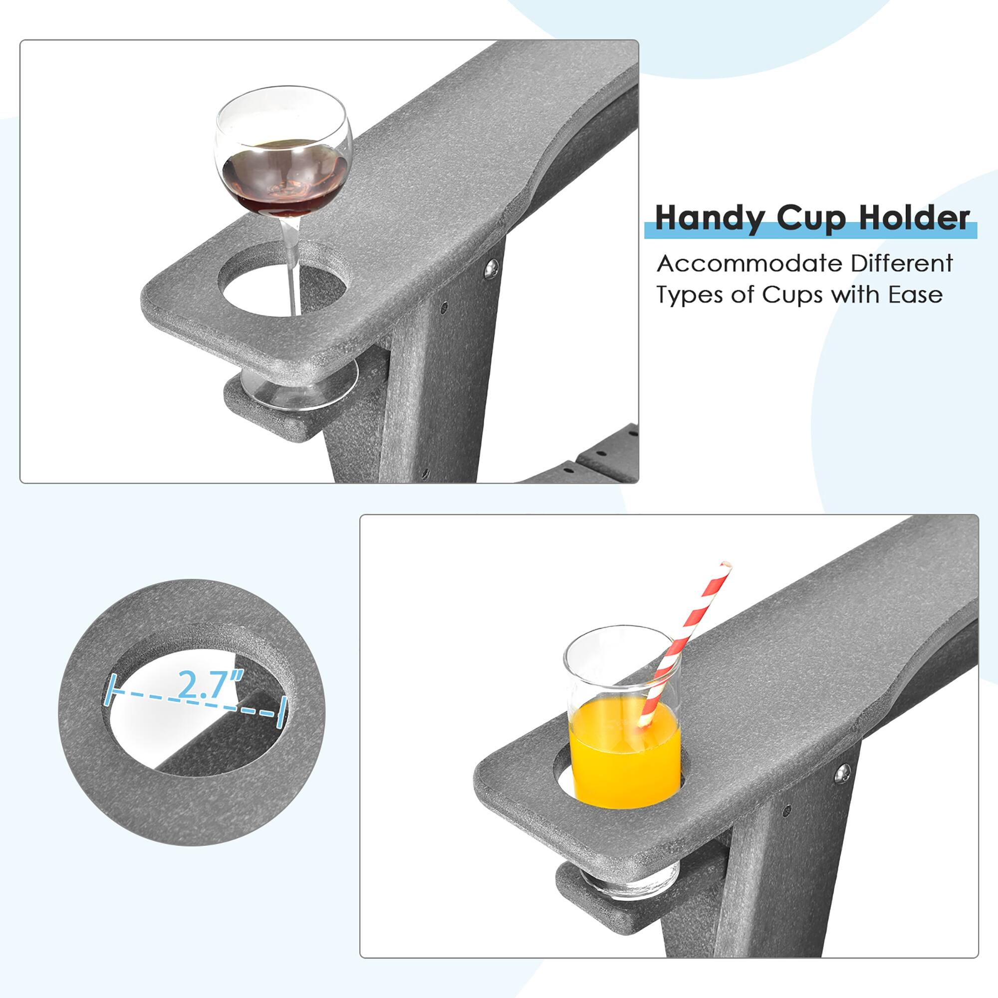 Handy Cup Holder  
Accommodate Different Types of Cups with Ease  

2.7"