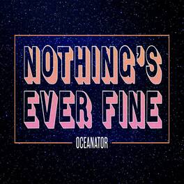 Oceanator - Nothing's Ever Fine (Pink) - VINYL LP