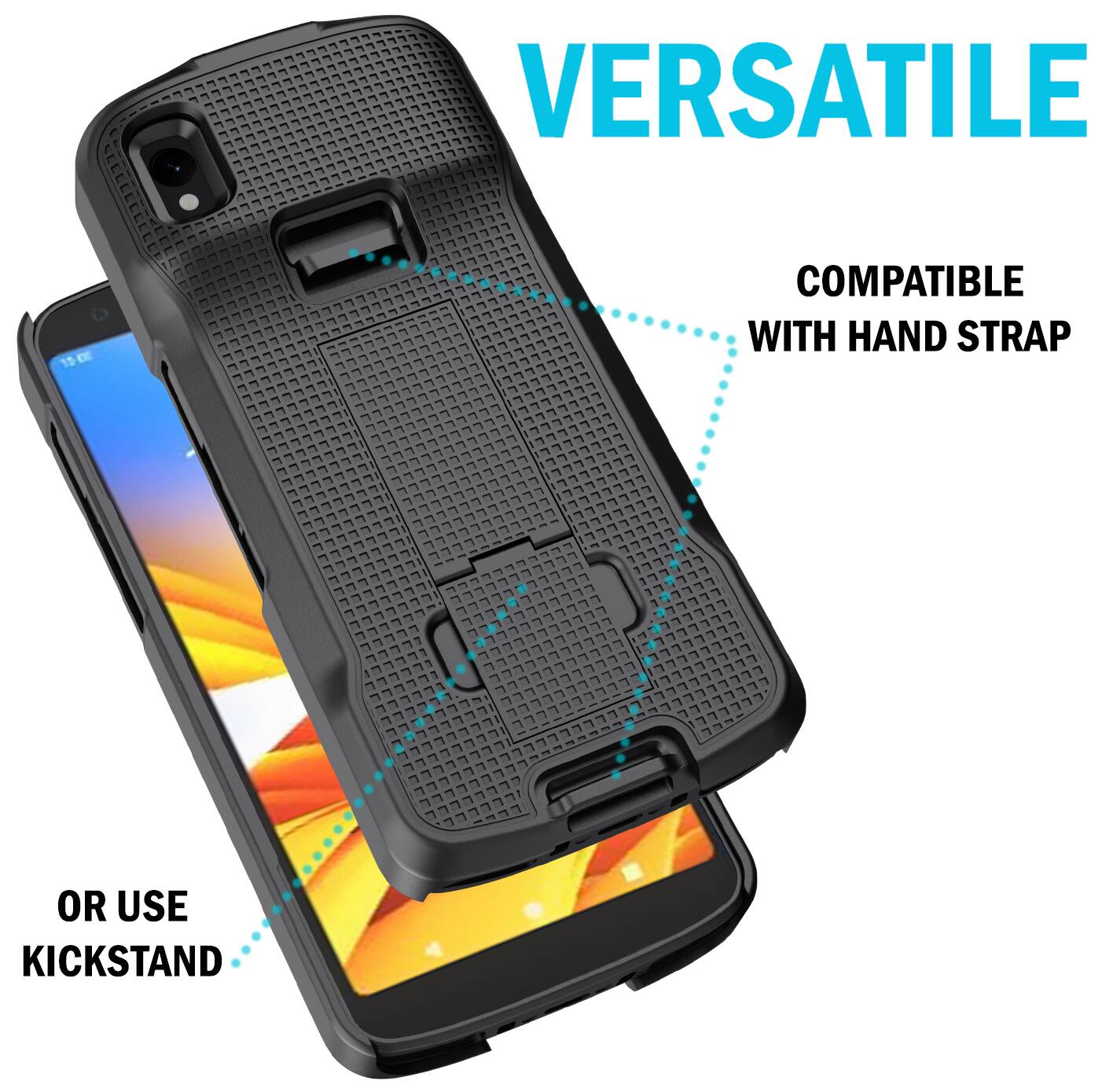 VERSATILE  
COMPATIBLE WITH HAND STRAP  
OR USE KICKSTAND