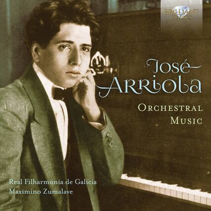 BRILLIANT CLASSICS
José Arríbaba
Orchestral Music
Real Filharmonía de Galicia
Maximino Zumalave