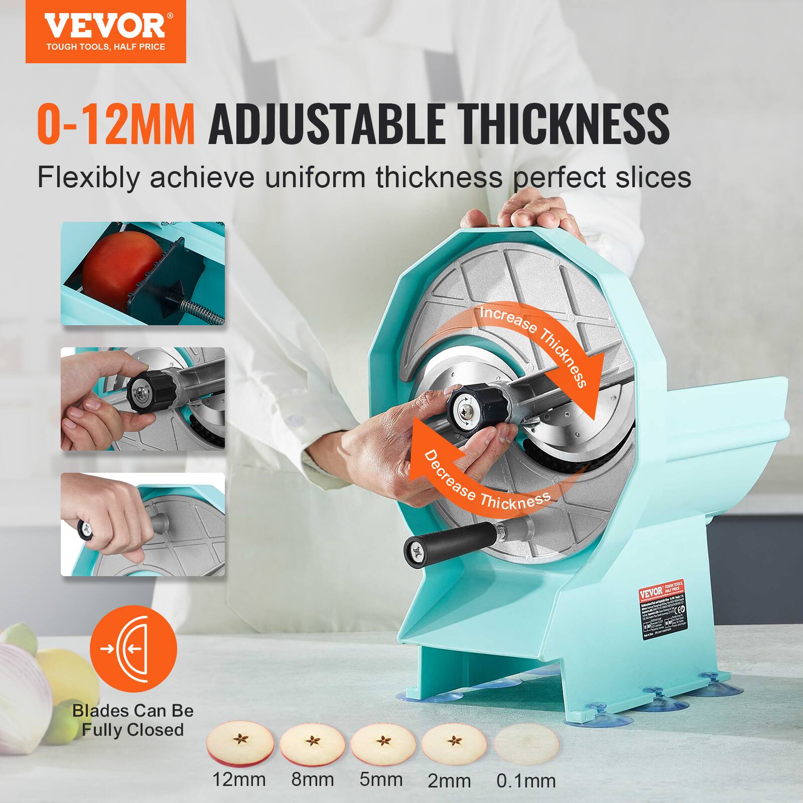 VEVOR  
TOUGH TOOLS, HALF PRICE  

0-12MM ADJUSTABLE THICKNESS  
Flexibly achieve uniform thickness perfect slices  

Increase Thickness  
Decrease Thickness  

Blades Can Be Fully Closed  
12mm 8mm 5mm 2mm 0.1mm