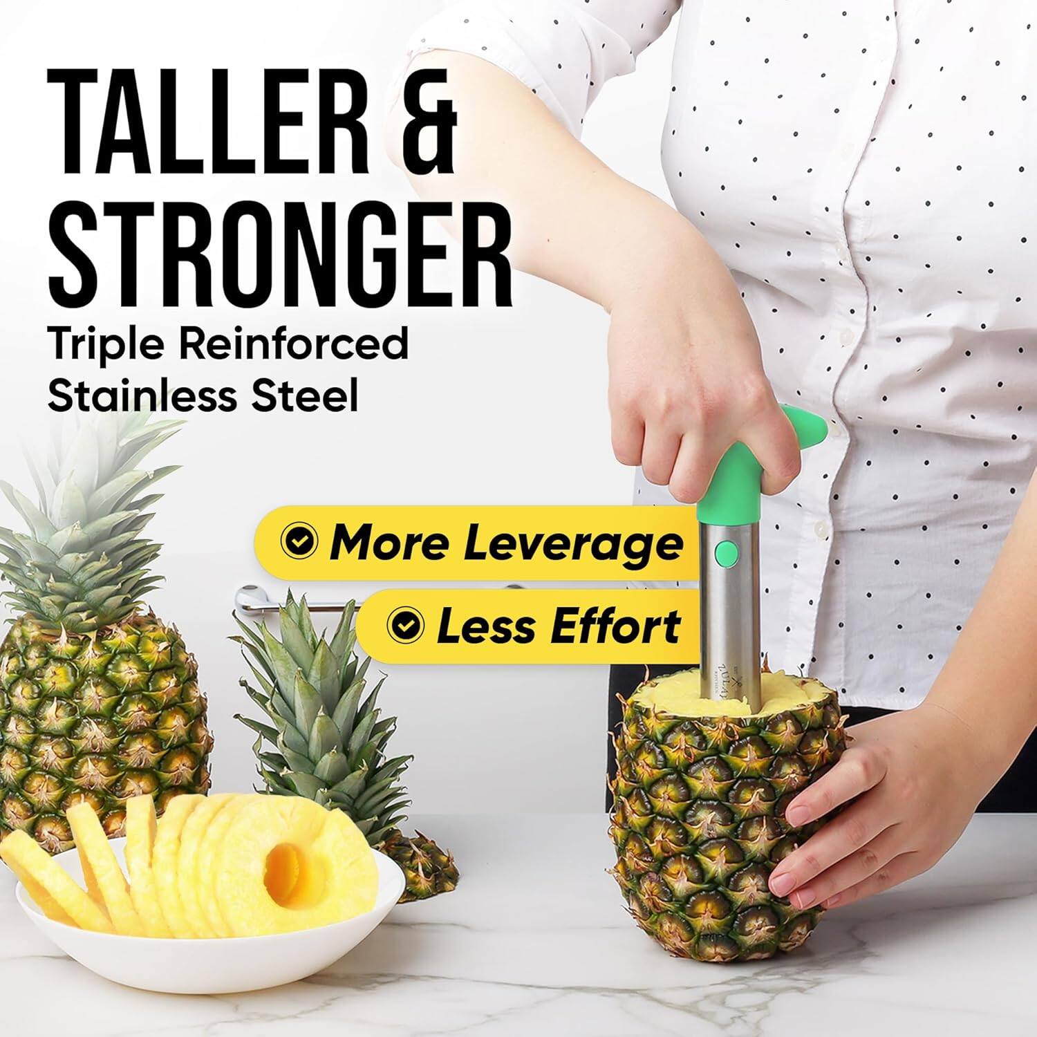TALLER & STRONGER  
Triple Reinforced Stainless Steel  
More Leverage  
Less Effort