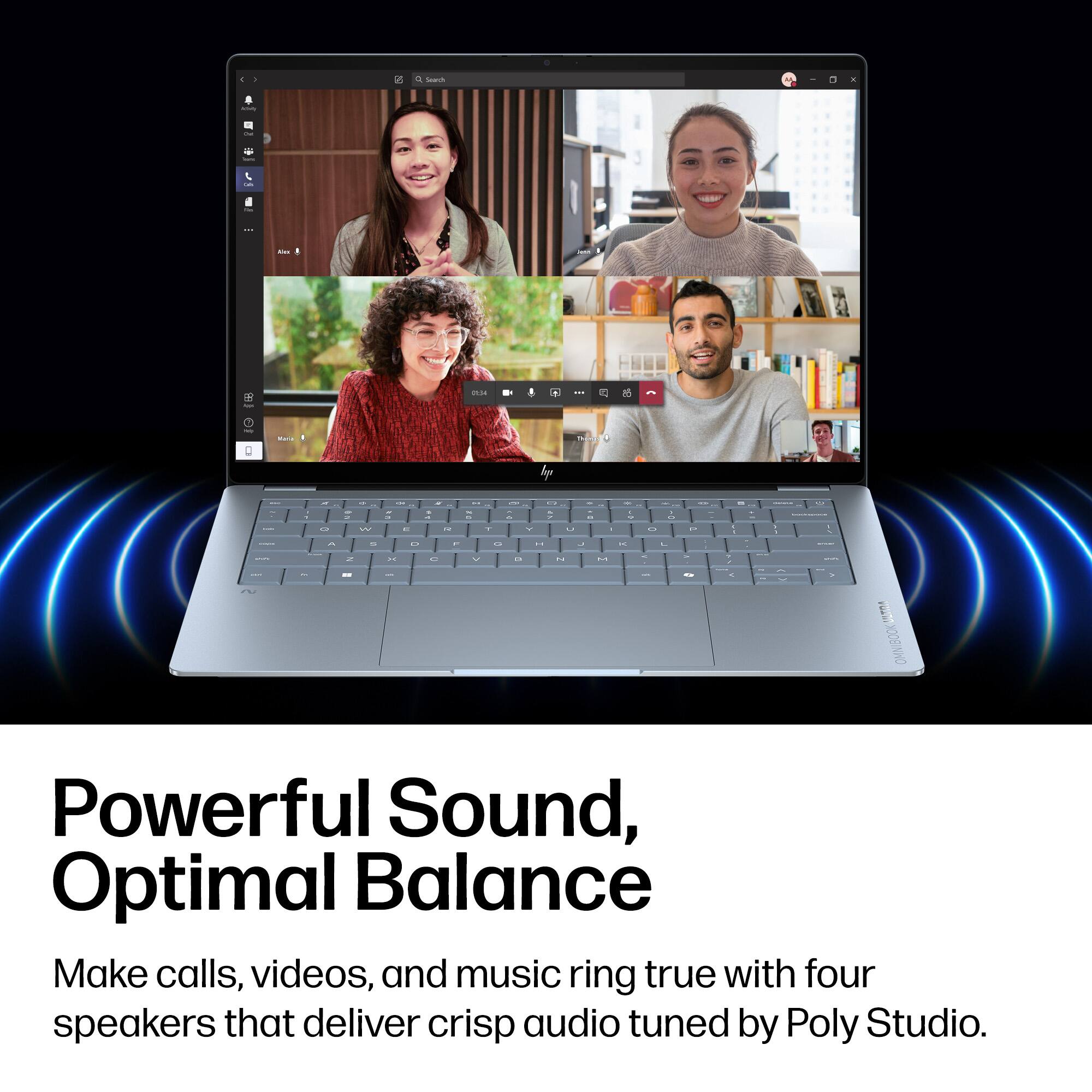 Powerful Sound, Optimal Balance

Make calls, videos, and music ring true with four speakers that deliver crisp audio tuned by Poly Studio.