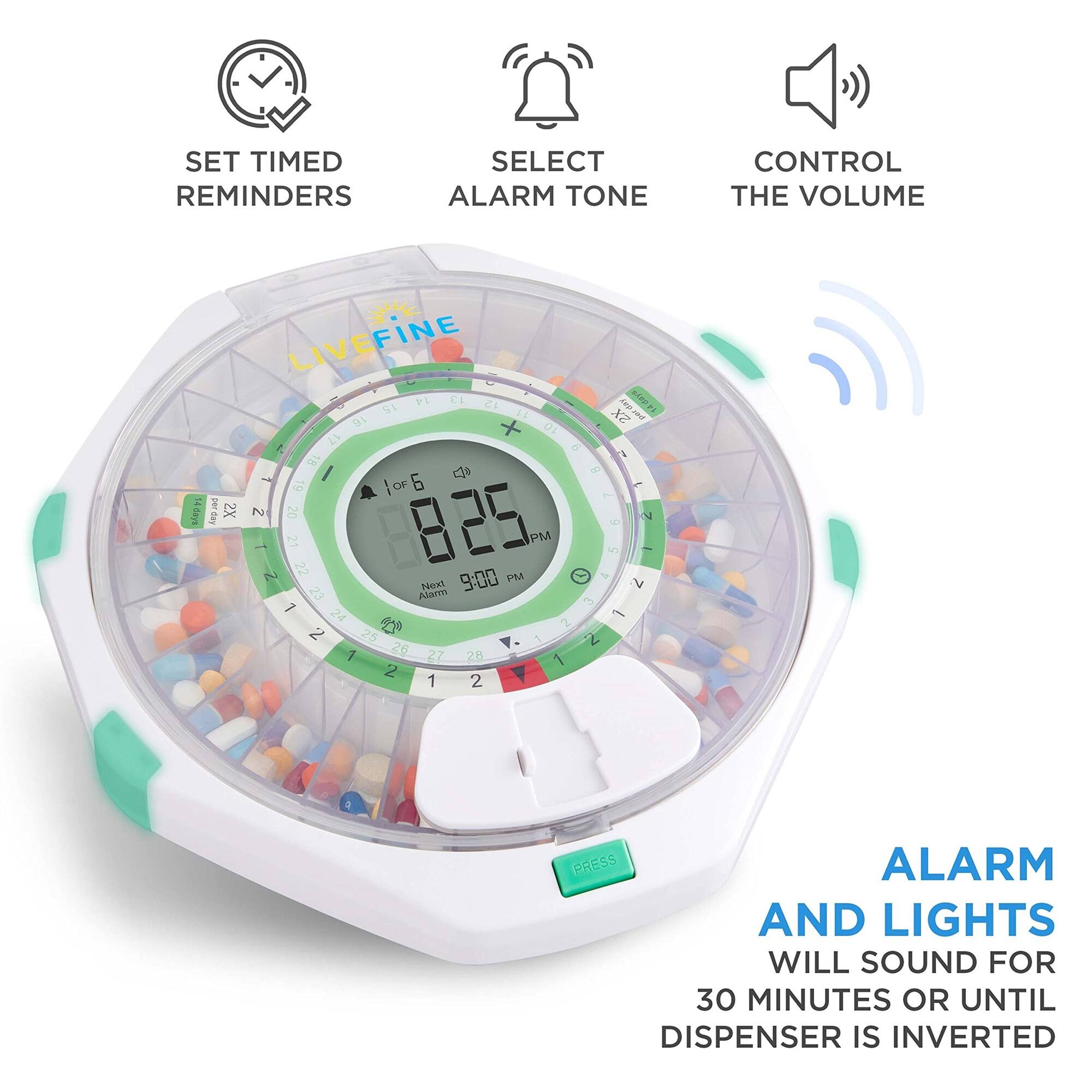 SET TIMED REMINDERS  
SELECT ALARM TONE  
CONTROL THE VOLUME  

LIVEFINE P1  

13 12 ST 9 11 nM BL X + 0 . 5 18 - M 6 19 OF 1 Ao 2X 2 20 V 825 - 21 PM - - N 22 PM - 23 Next 9:00 7 Ala 1 1 - 24 2 2 25 1 V 1 2 Y 1 2  

PRESS ALARM AND LIGHTS WILL SOUND FOR 30 MINUTES OR UNTIL DISPENSER IS INVERTED