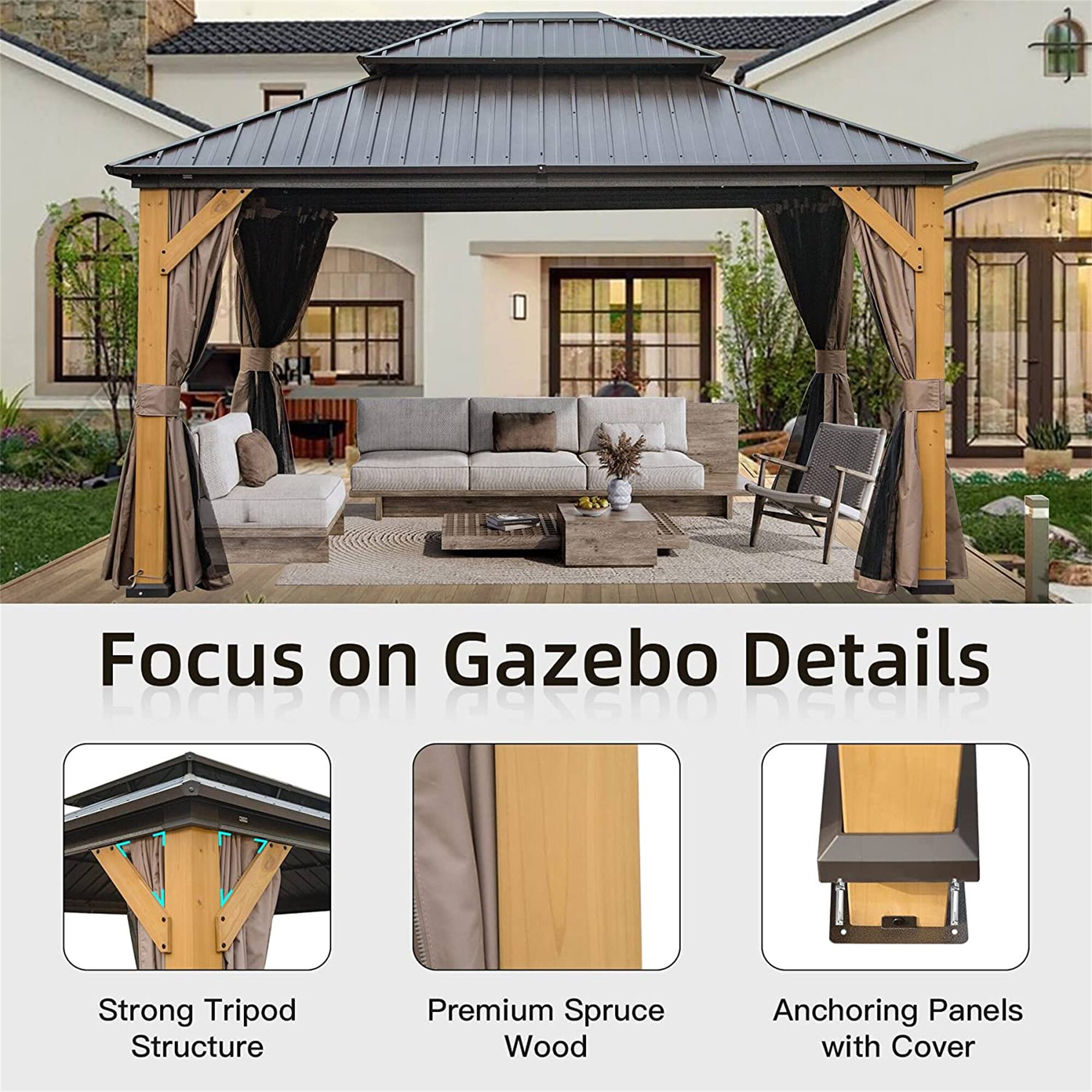 Focus on Gazebo Details

- Strong Tripod Structure
- Premium Spruce Wood
- Anchoring Panels with Cover