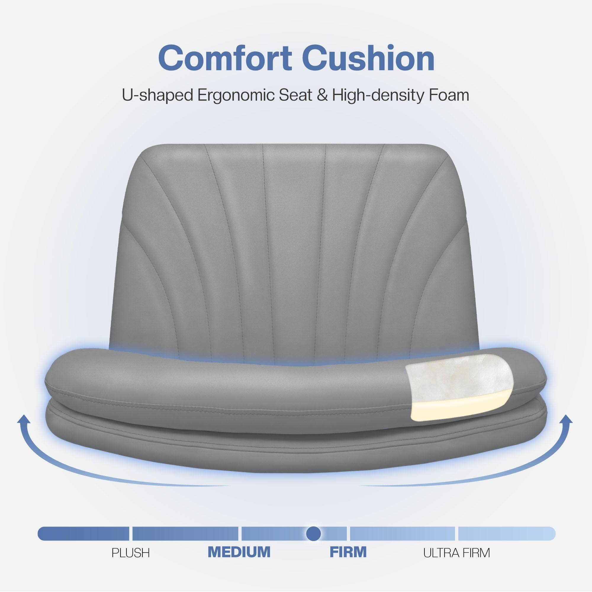 Comfort Cushion  
U-shaped Ergonomic Seat & High-density Foam  

PLUSH  
MEDIUM  
FIRM  
ULTRA FIRM