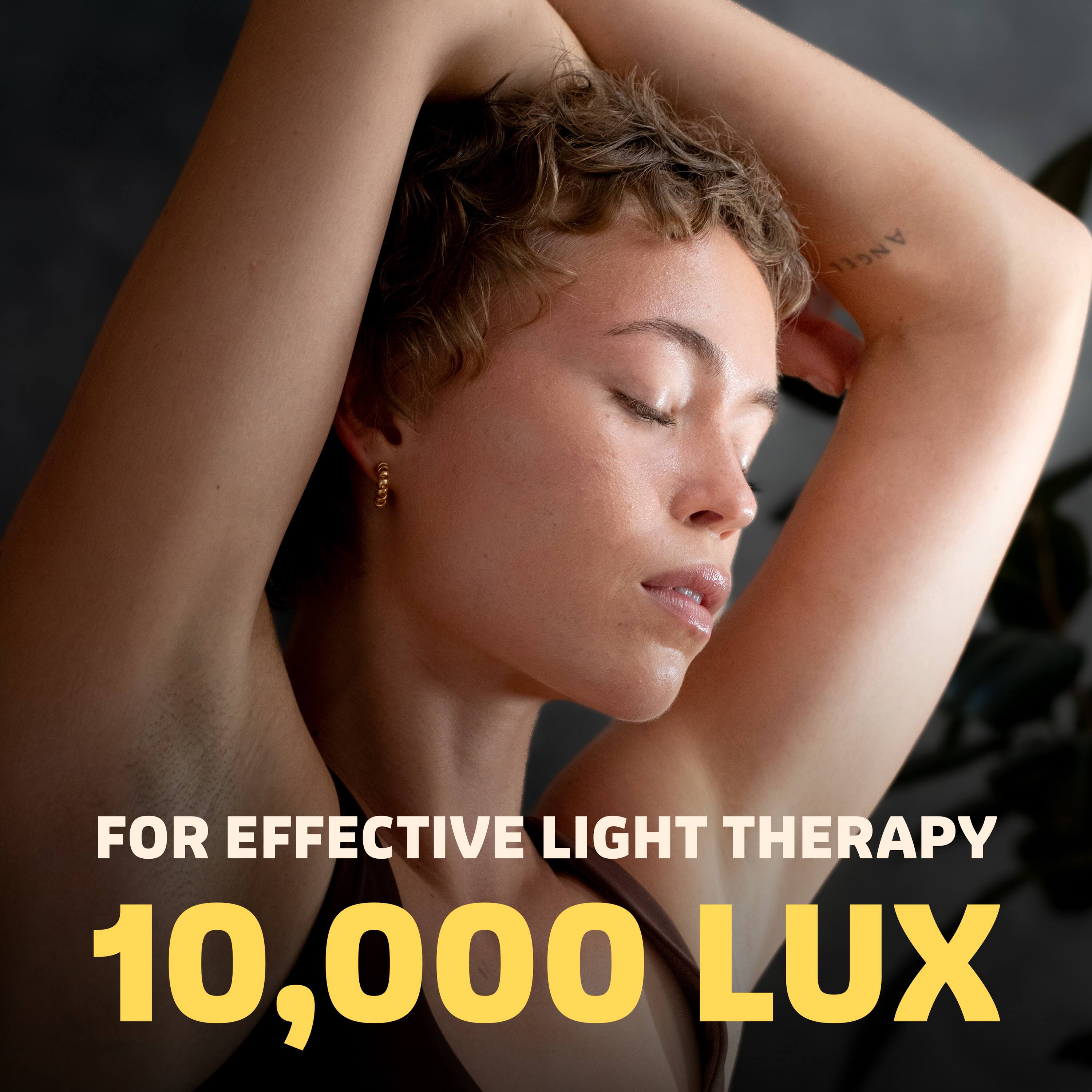 FOR EFFECTIVE LIGHT THERAPY  
10,000 LUX