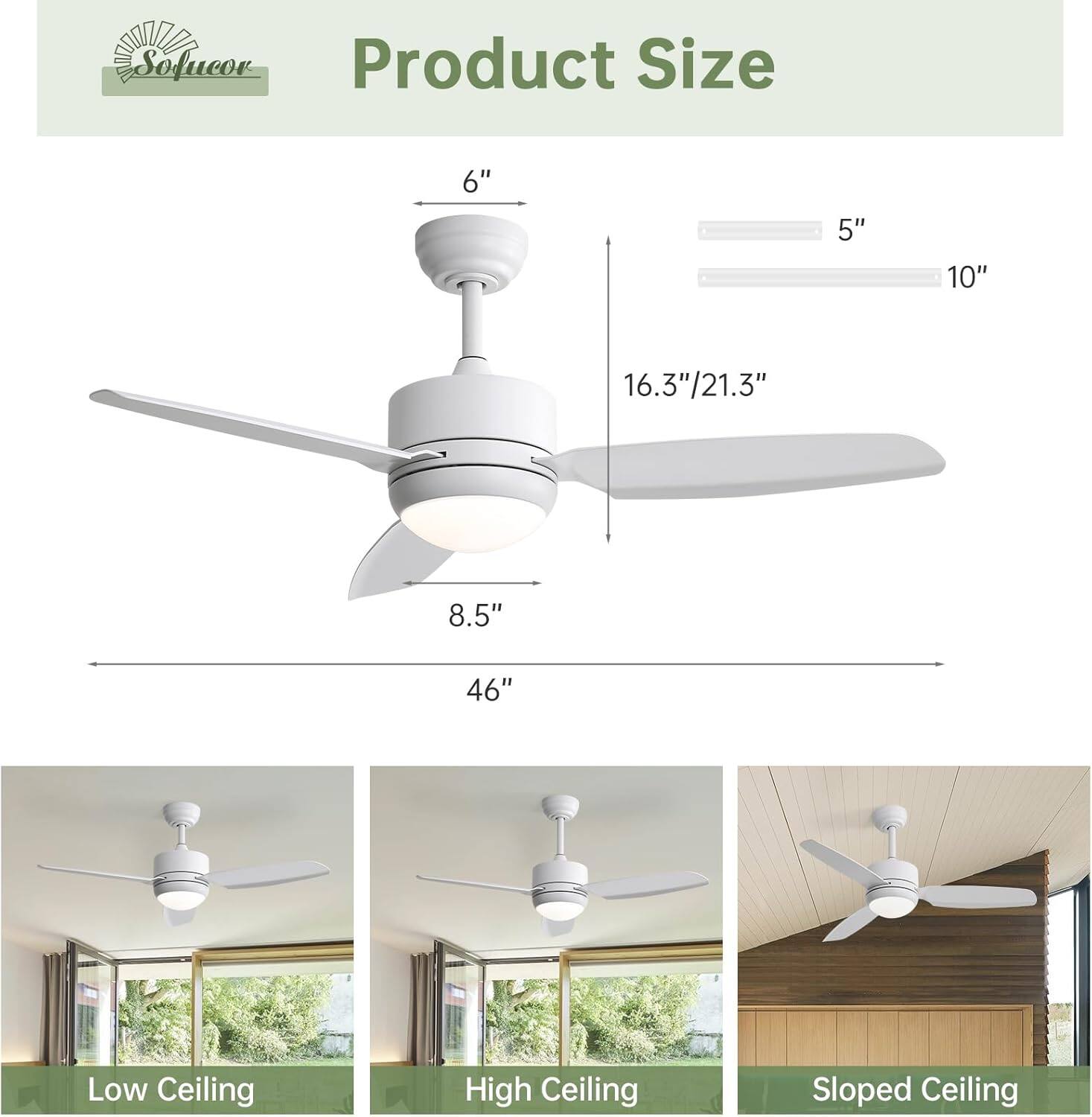 Product Size

- 6"
- 5"
- 10"
- 16.3"/21.3"
- 8.5"
- 46"

Low Ceiling  
High Ceiling  
Sloped Ceiling