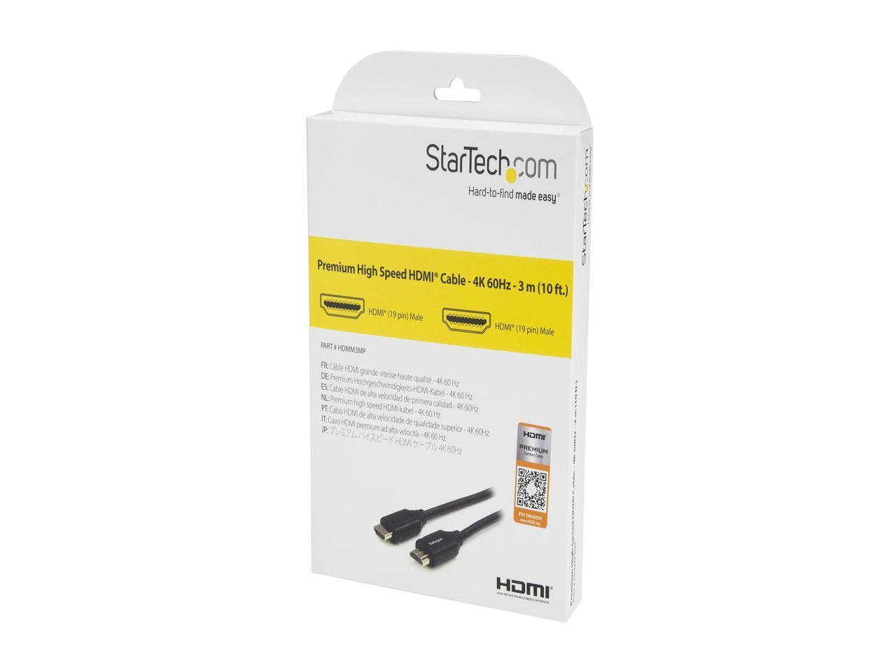 StarTech.com  
Hard-to-find made easy  

Premium High Speed HDMI® Cable - 4K 60Hz - 3 m (10 ft.)  

HDMI® (19 pin) Male  
HDMI® (19 pin) Male  

PART NO: HDM3MP  
FR: Câble HDMI de grande vitesse haute qualité - 4K 60Hz  
DE: Premium Hochgeschwindigkeitskabel - HDMI® - 4K 60Hz  
NL: Premium hoogfrequentie HDMI-kabel - 4K 60Hz  
ES: Cable HDMI de alta velocidad de primera calidad - 4K 60Hz  
PT: Cabo HDMI de alta velocidade premium - 4K 60Hz  
IT: Cabo HDMI di alta velocità premium - 4K 60Hz  
JP: プレミアム高速HDMIケーブル - 4K 60Hz  

HDMI PREMIUM