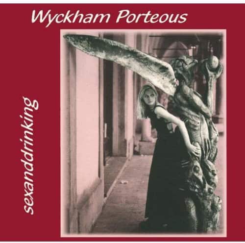 Wyckham Porteous - Sexanddrinking  - COMPACT DISCS