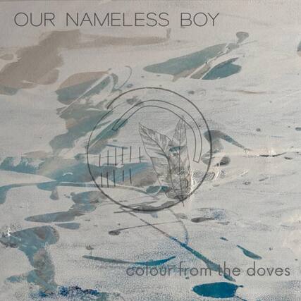 OUR NAMELESS BOY
colour from the doves
