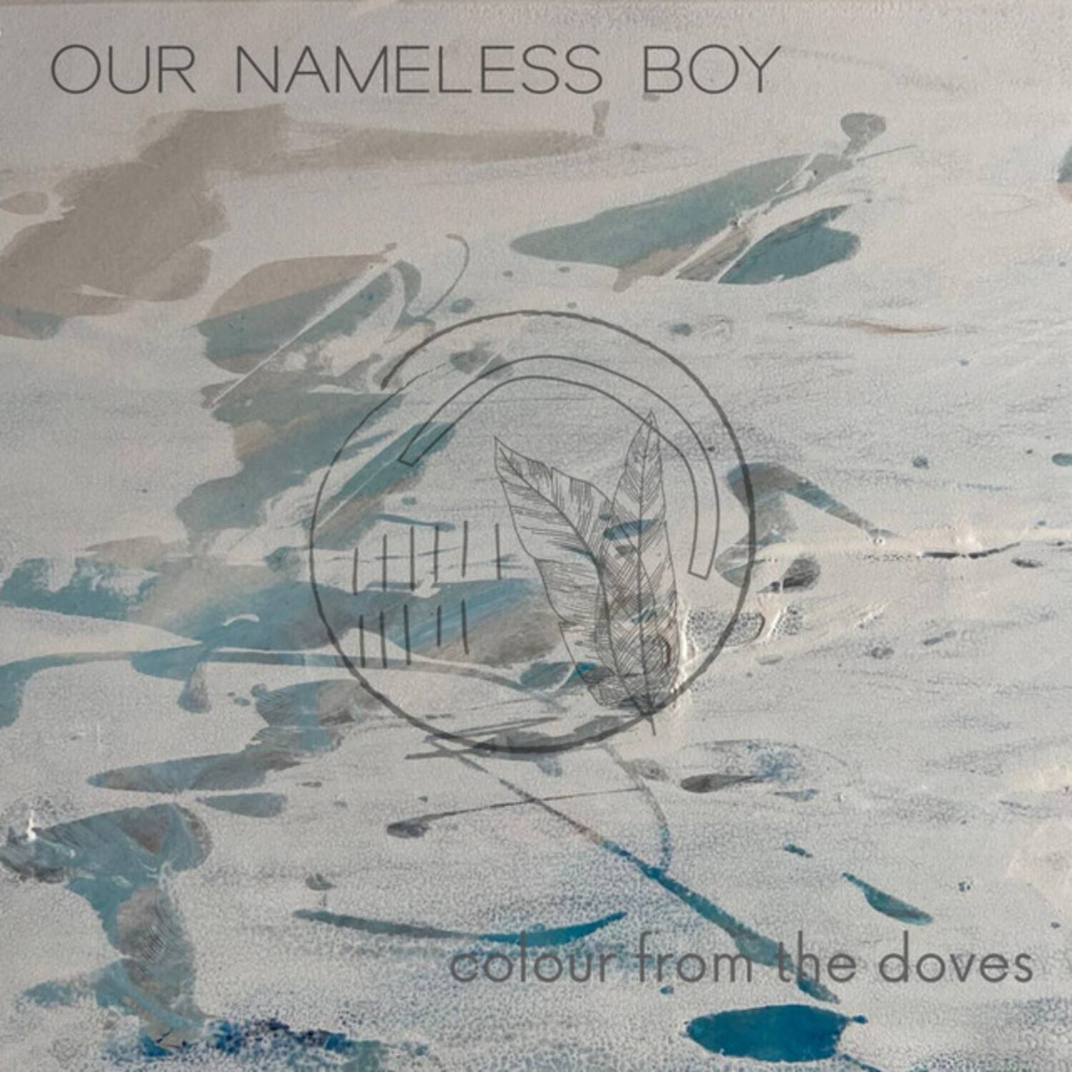 OUR NAMELESS BOY

colour from the doves