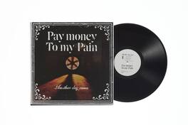 Pay Money to My Pain - Another Day Comes - VINYL LP