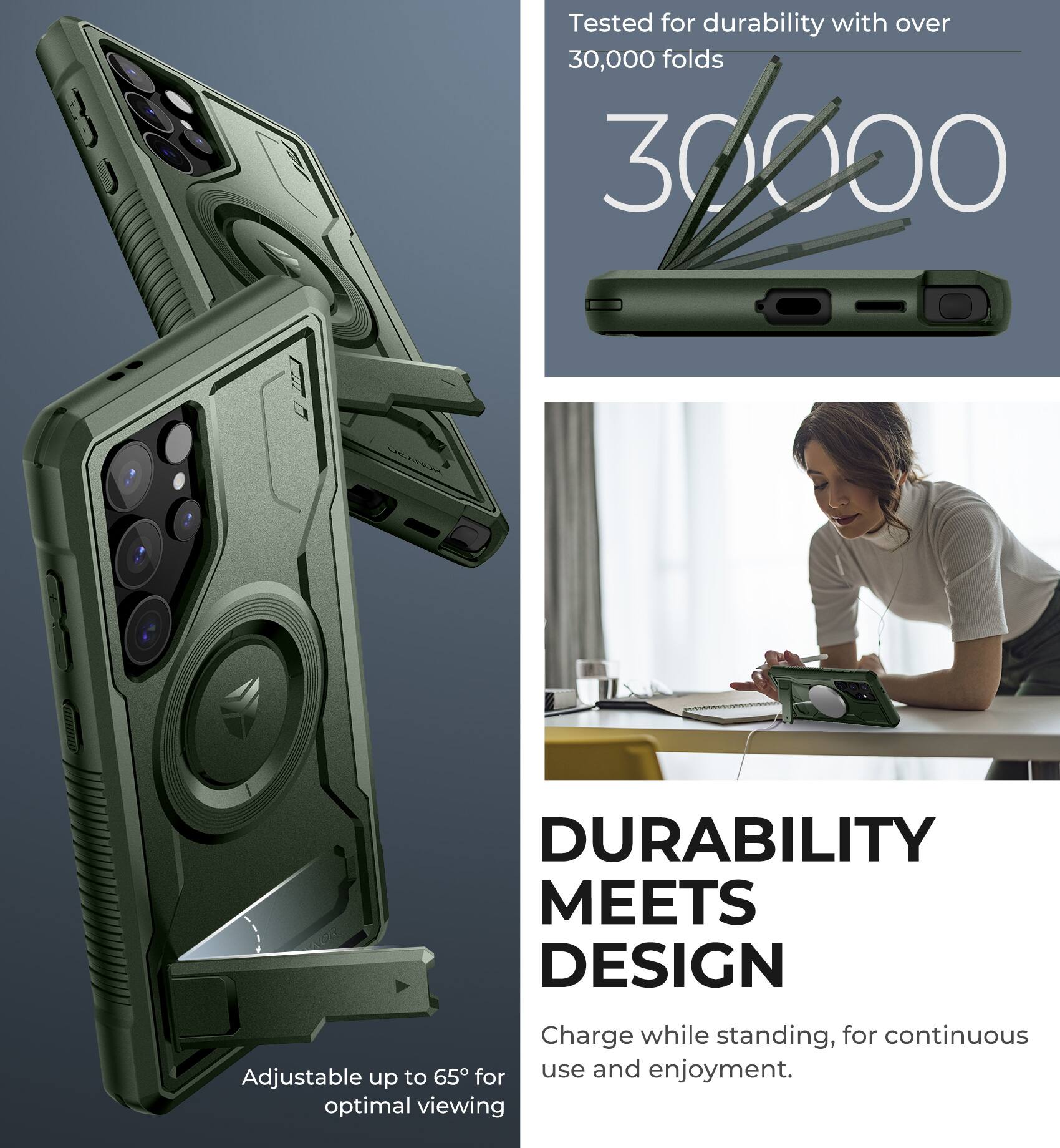 Tested for durability with over 30,000 folds

30,000

Adjustable up to 65° for optimal viewing

DURABILITY MEETS DESIGN

Charge while standing, for continuous use and enjoyment.