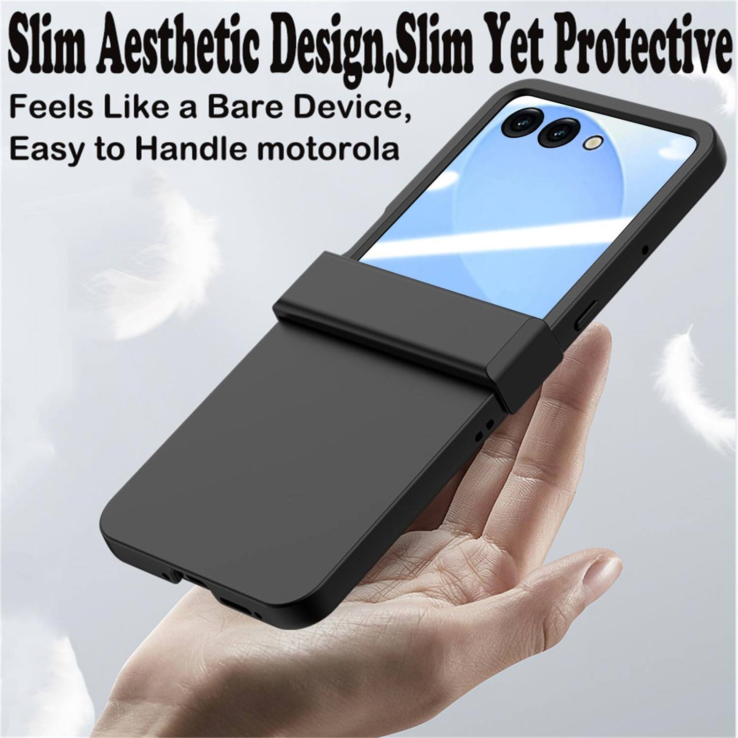 Slim Aesthetic Design, Slim Yet Protective  
Feels Like a Bare Device,  
Easy to Handle motorola