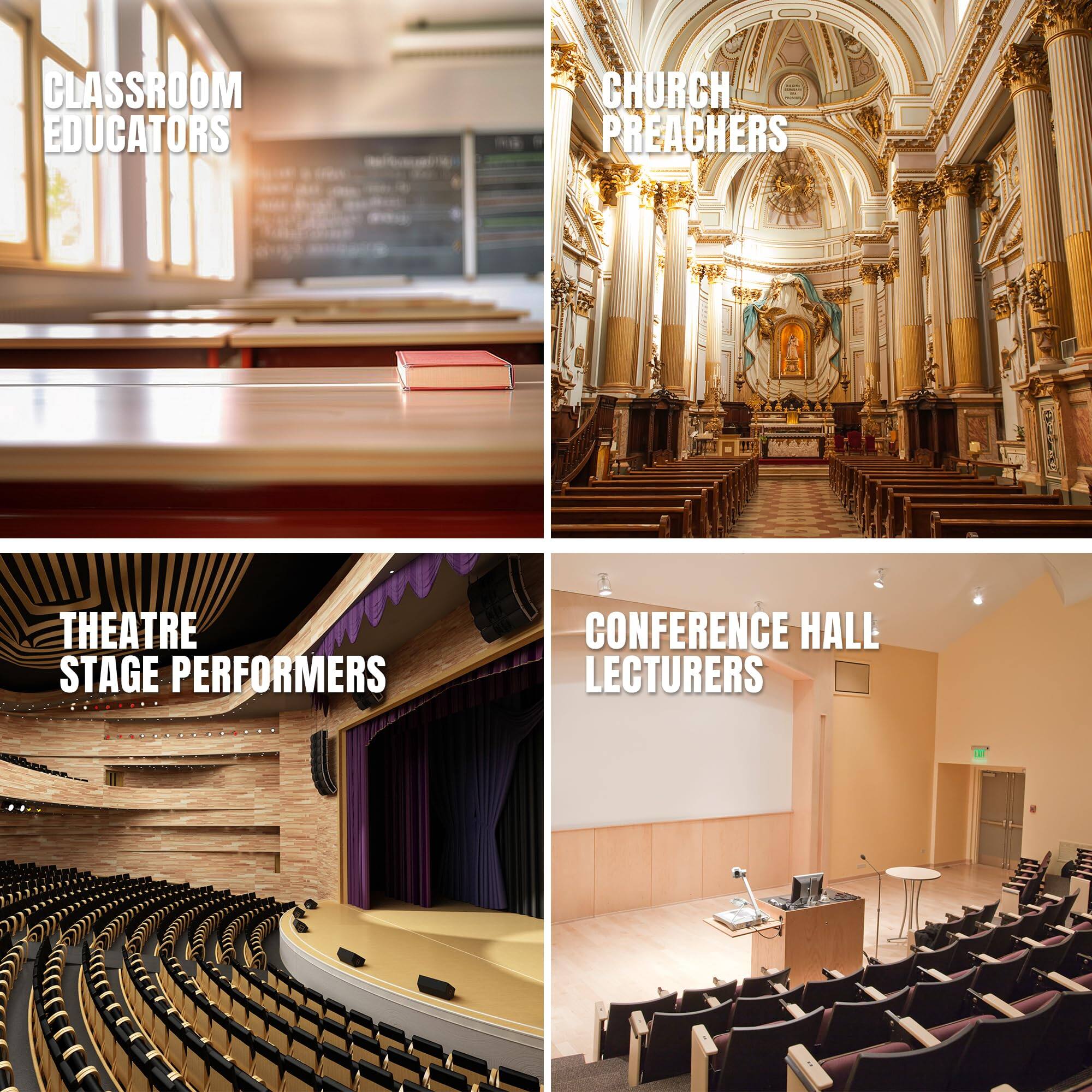 CLASSROOM EDUCATORS  
CHURCH PREACHERS  
THEATRE STAGE PERFORMERS  
CONFERENCE HALL LECTURERS