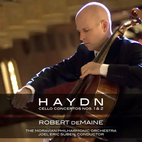 HAYDN  
CELLO CONCERTOS NOS. 1 & 2  

ROBERT DEMAINE  
THE MORAVIAN PHILHARMONIC ORCHESTRA  
JOEL ERIC SUBEN, CONDUCTOR