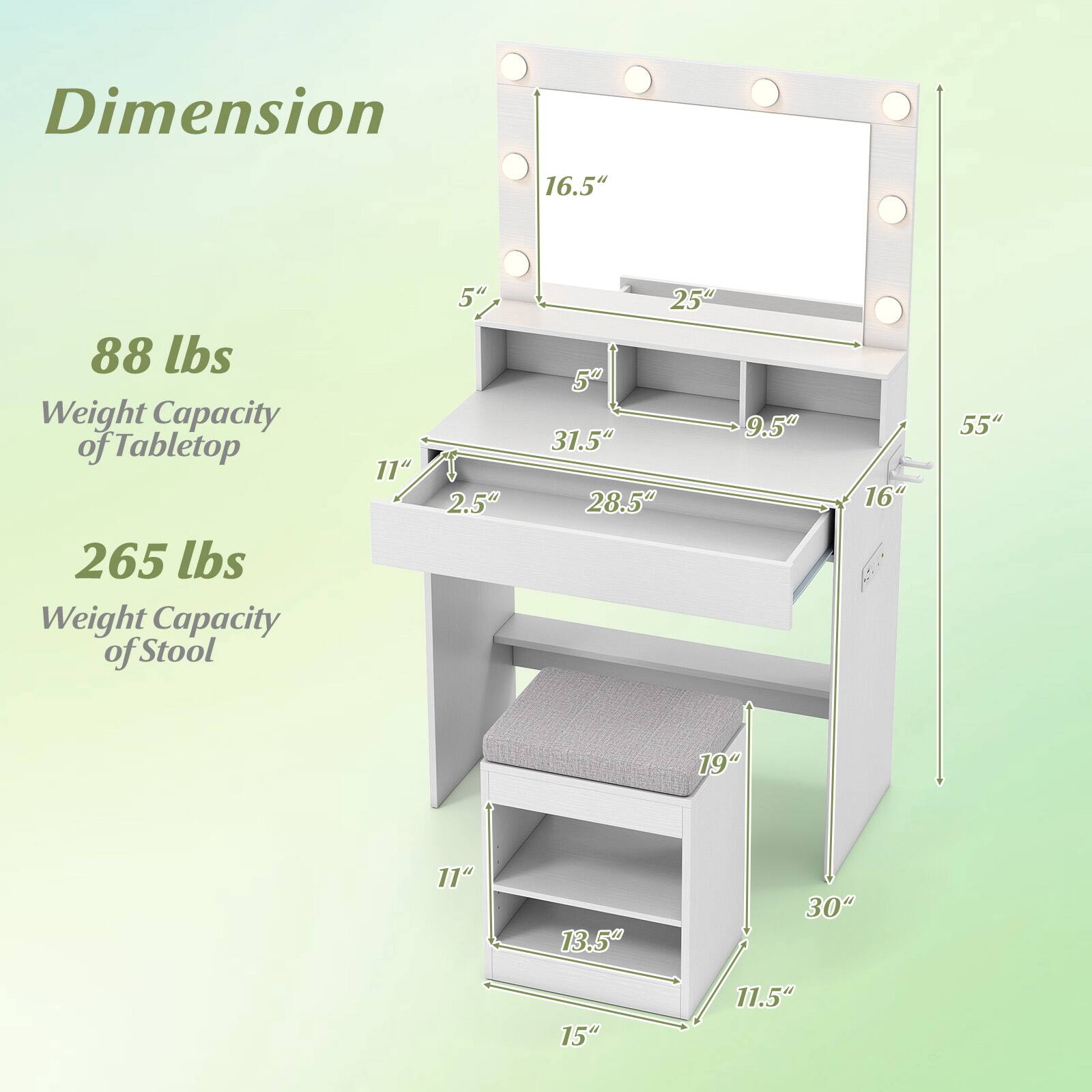 Dimension  
88 lbs Weight Capacity of Tabletop  
265 lbs Weight Capacity of Stool  

16.5"  
25"  
31.5"  
55"  
11"  
2.5"  
5"  
9.5"  
16"  
28.5"  
19"  
11"  
13.5"  
30"  
15"  
11.5"
