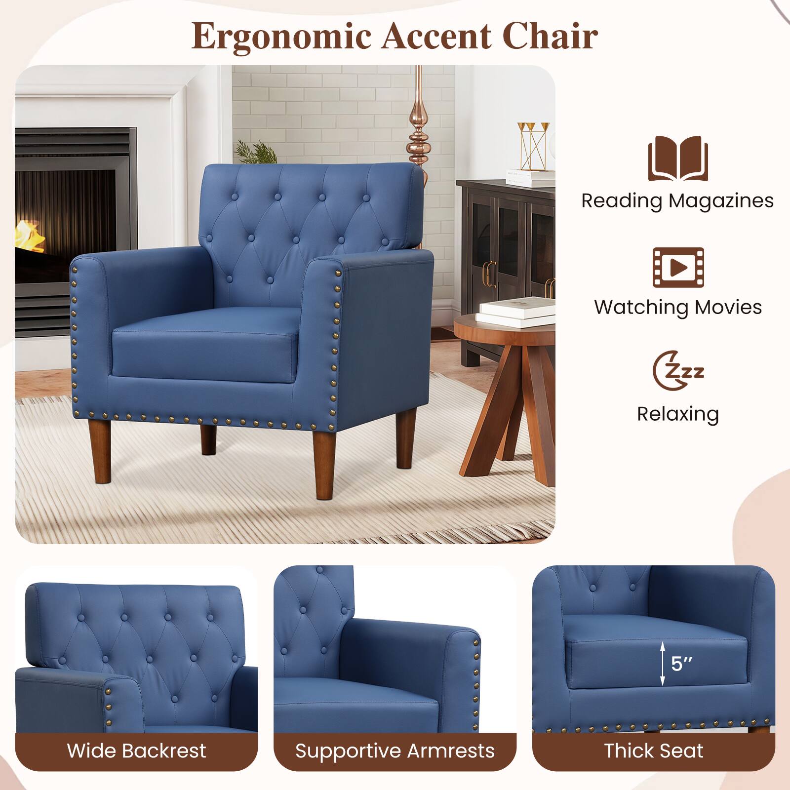 Ergonomic Accent Chair

Reading Magazines
Watching Movies
Relaxing

5" Wide Backrest
Supportive Armrests
Thick Seat