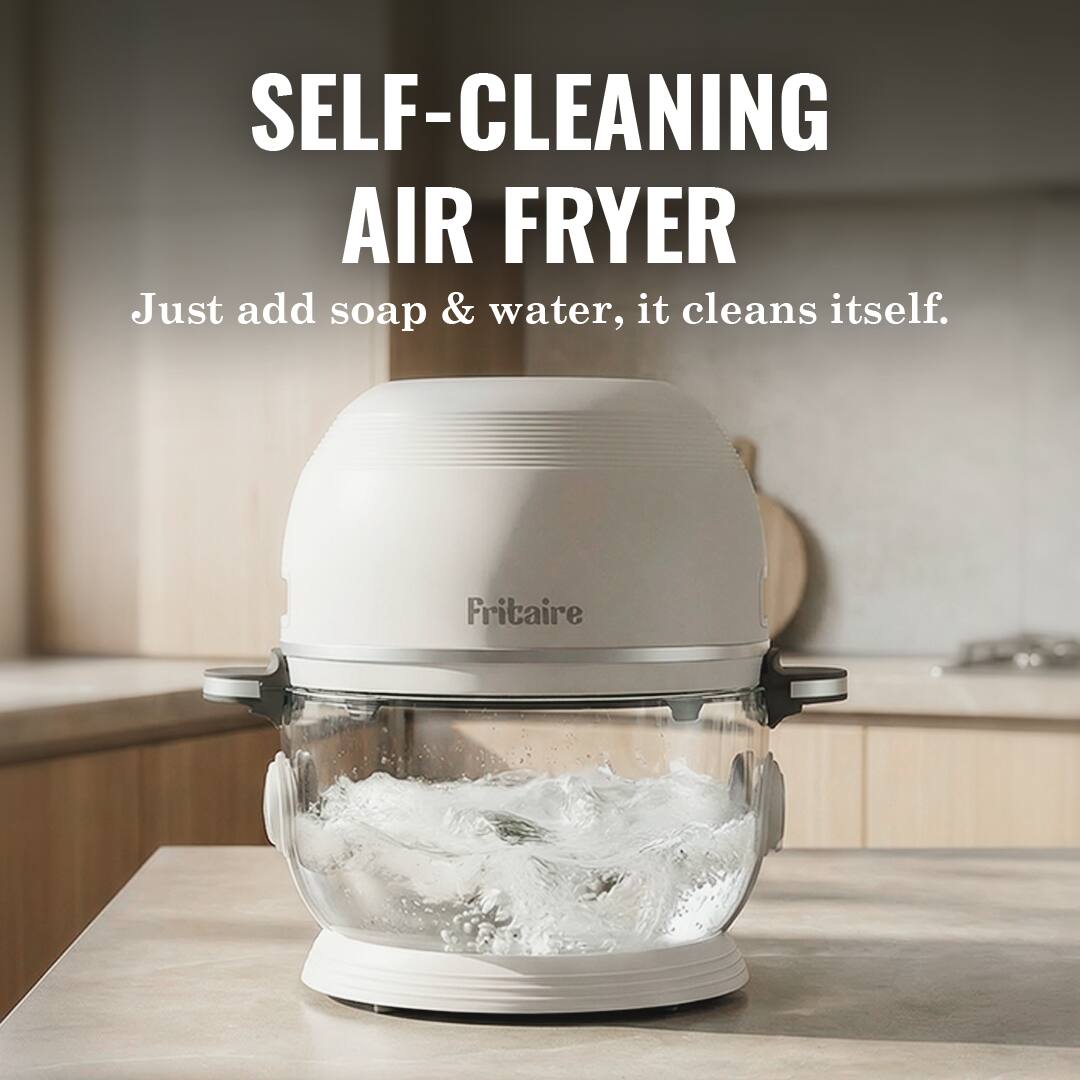 SELF-CLEANING AIR FRYER  
Just add soap & water, it cleans itself.  
Fritaire